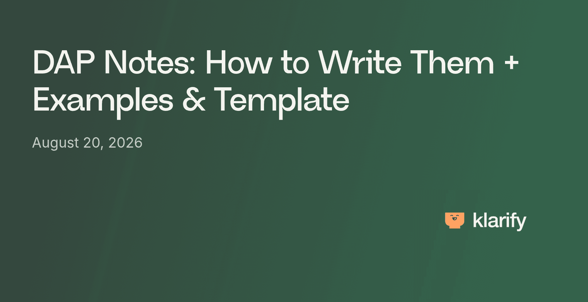 DAP Notes: How to Write Them + Examples & Template
