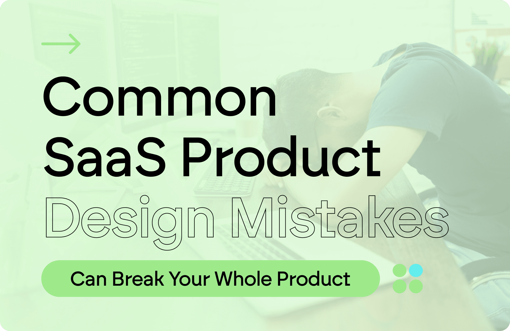 Common SaaS Design Mistakes 