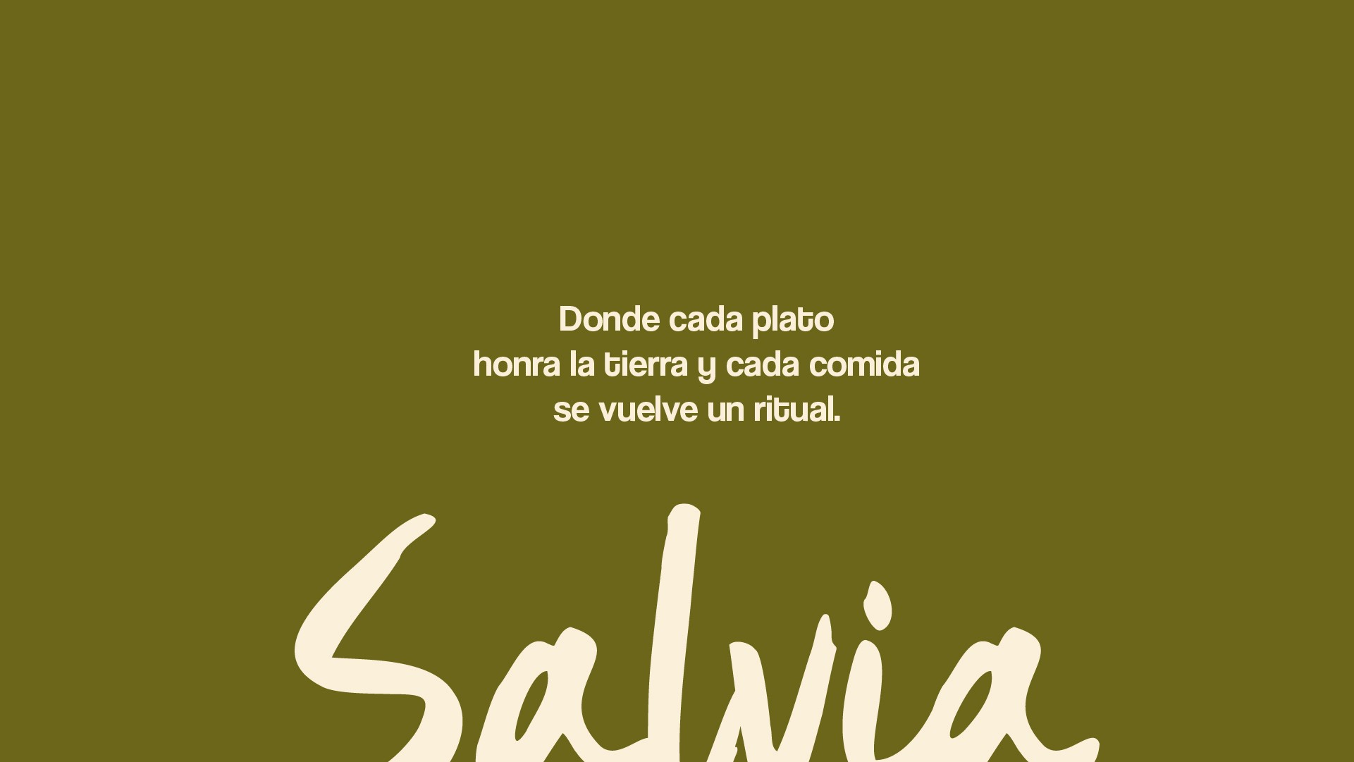 Olive green background with white text centered, reading "Donde cada plato honra la tierra y cada comida se vuelve un ritual" above the larger stylized word "Salvia."
