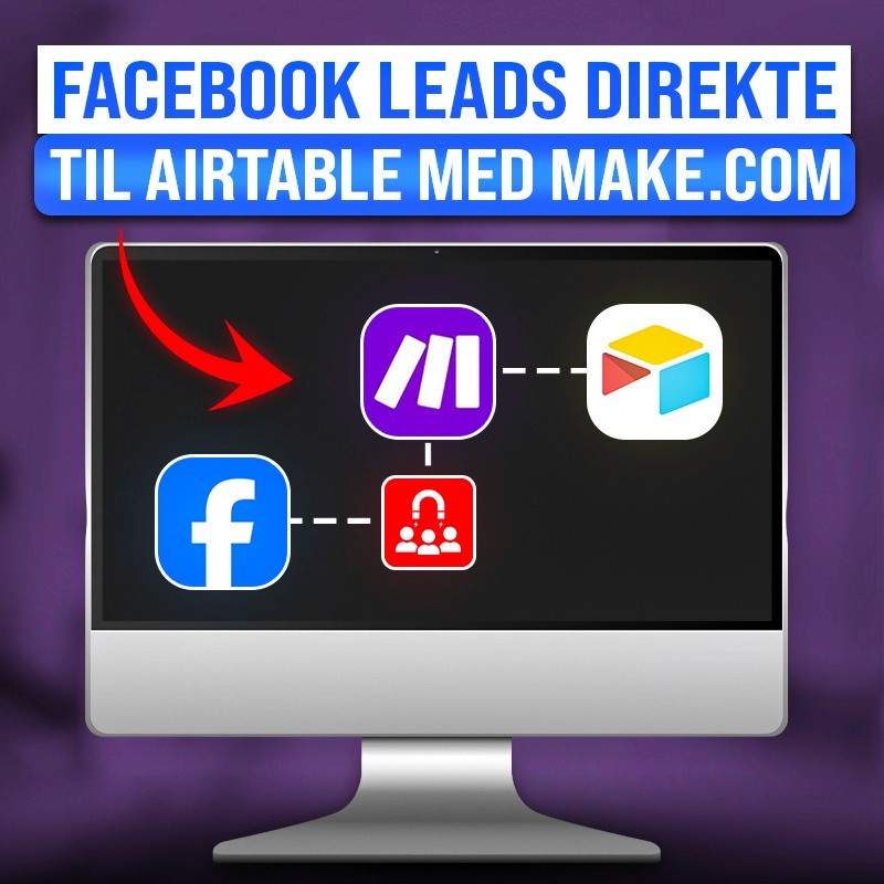 Hvordan Du Får Facebook Leads over i Airtable Automatisk (Make.com)
