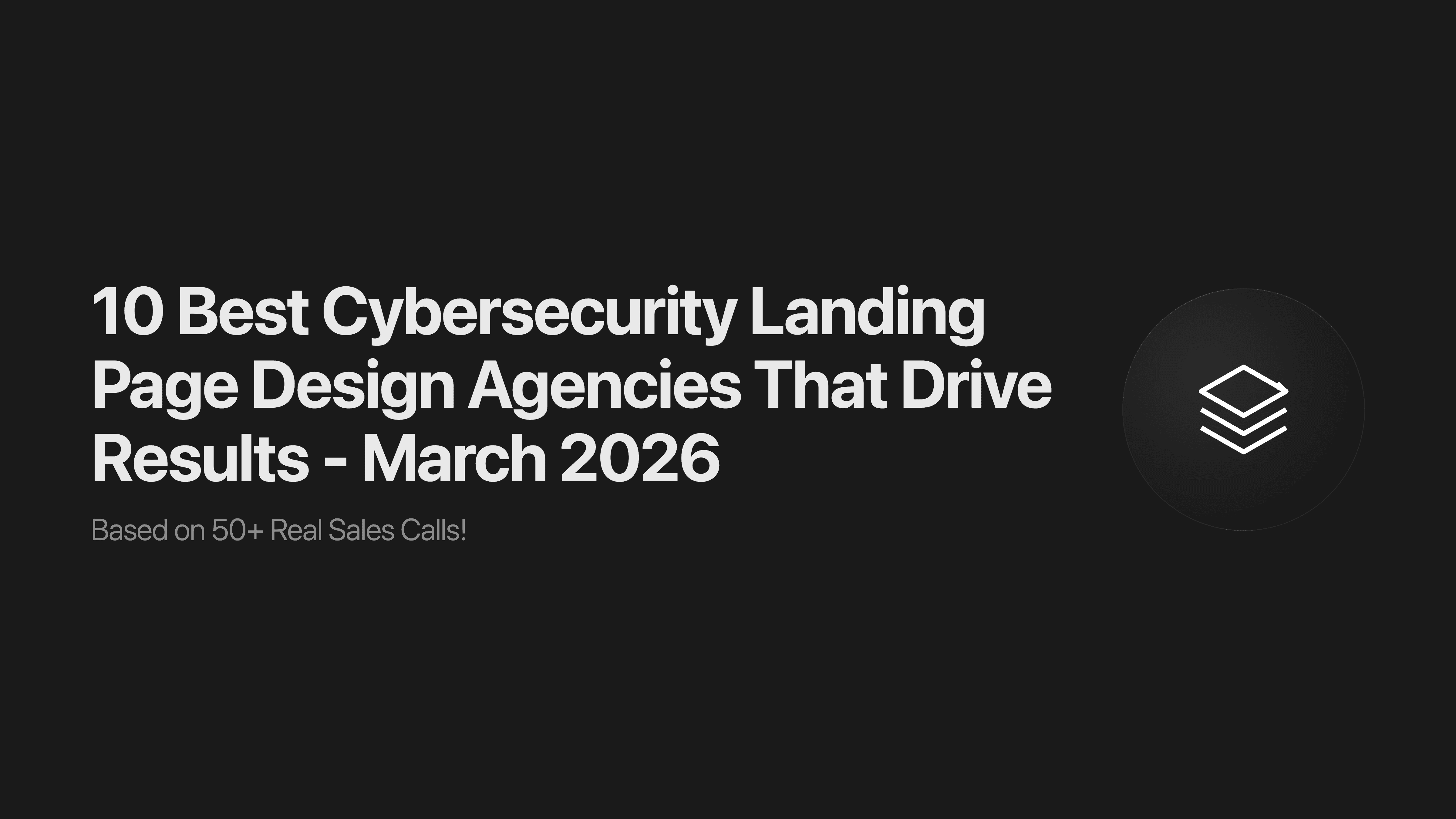 10 Best Cybersecurity Landing Page Design Agencies That Drive Results - March 2026