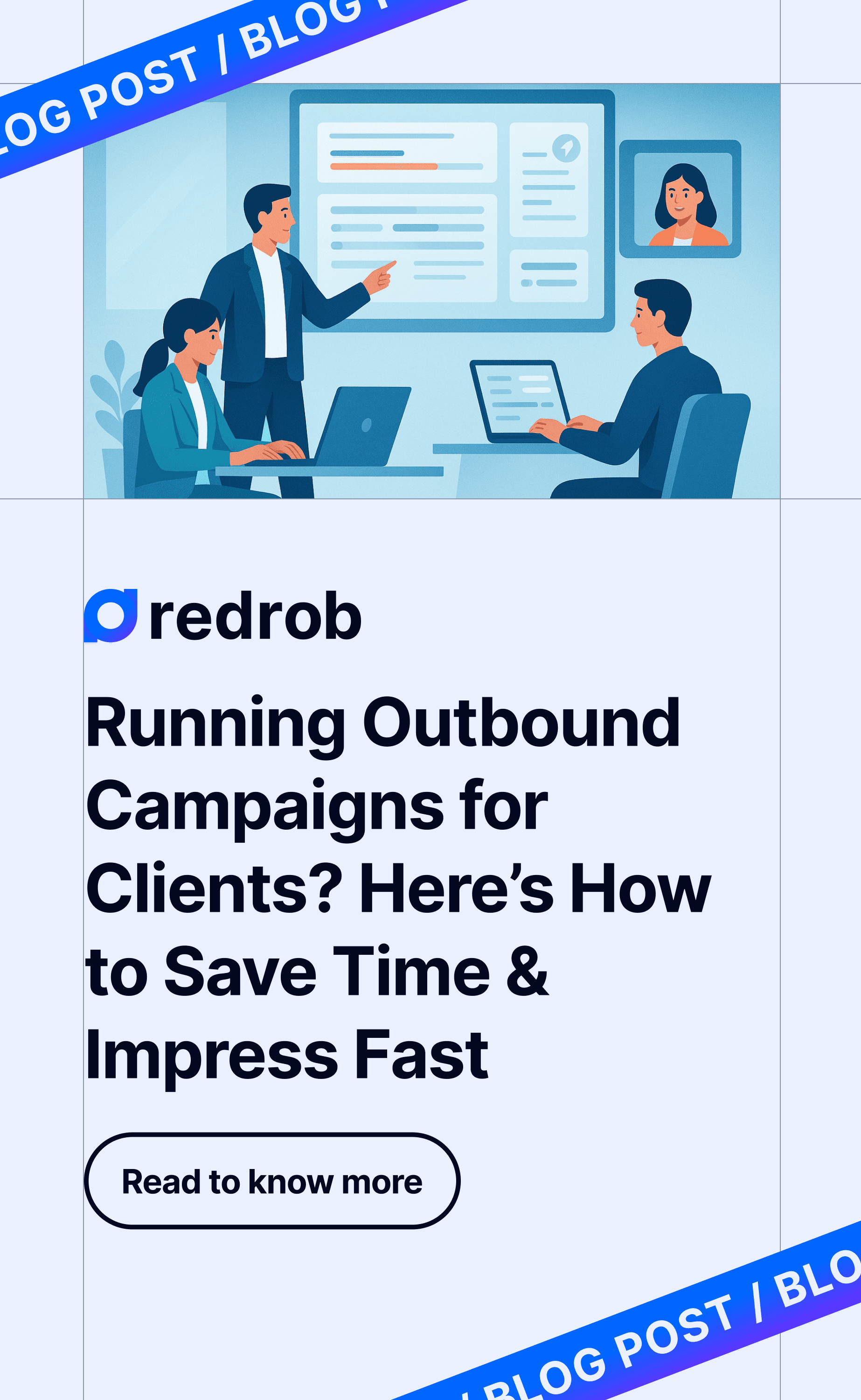Running Outbound Campaigns for Clients? Here’s How to Save Time & Impress Fast