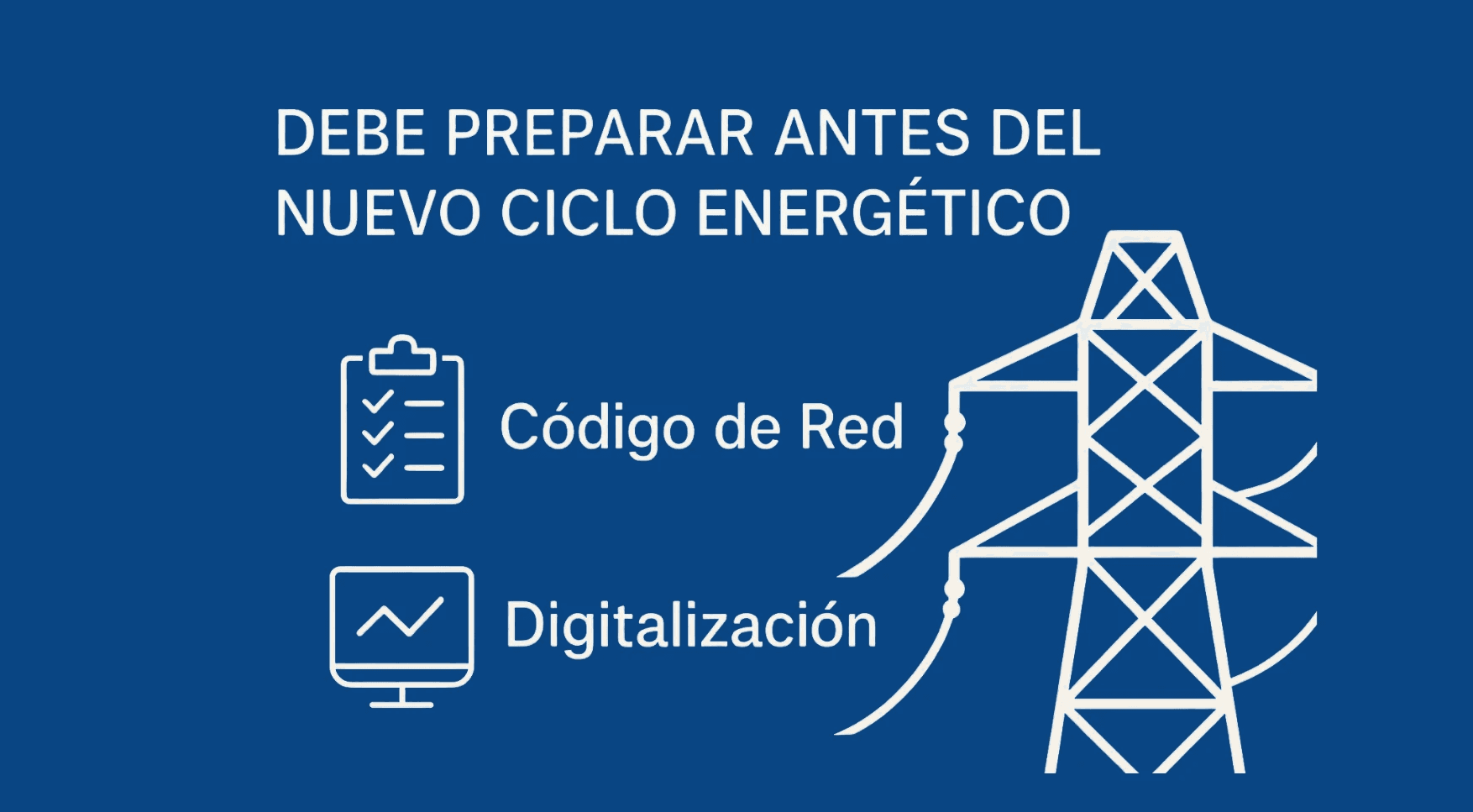 Infografía en fondo azul con íconos blancos que ilustran las prioridades para la industria mexicana en el ciclo energético 2026: Código de Red, Digitalización, Resiliencia y Eficiencia energética. A la derecha, se muestra una torre de transmisión eléctrica conectada a una planta industrial.