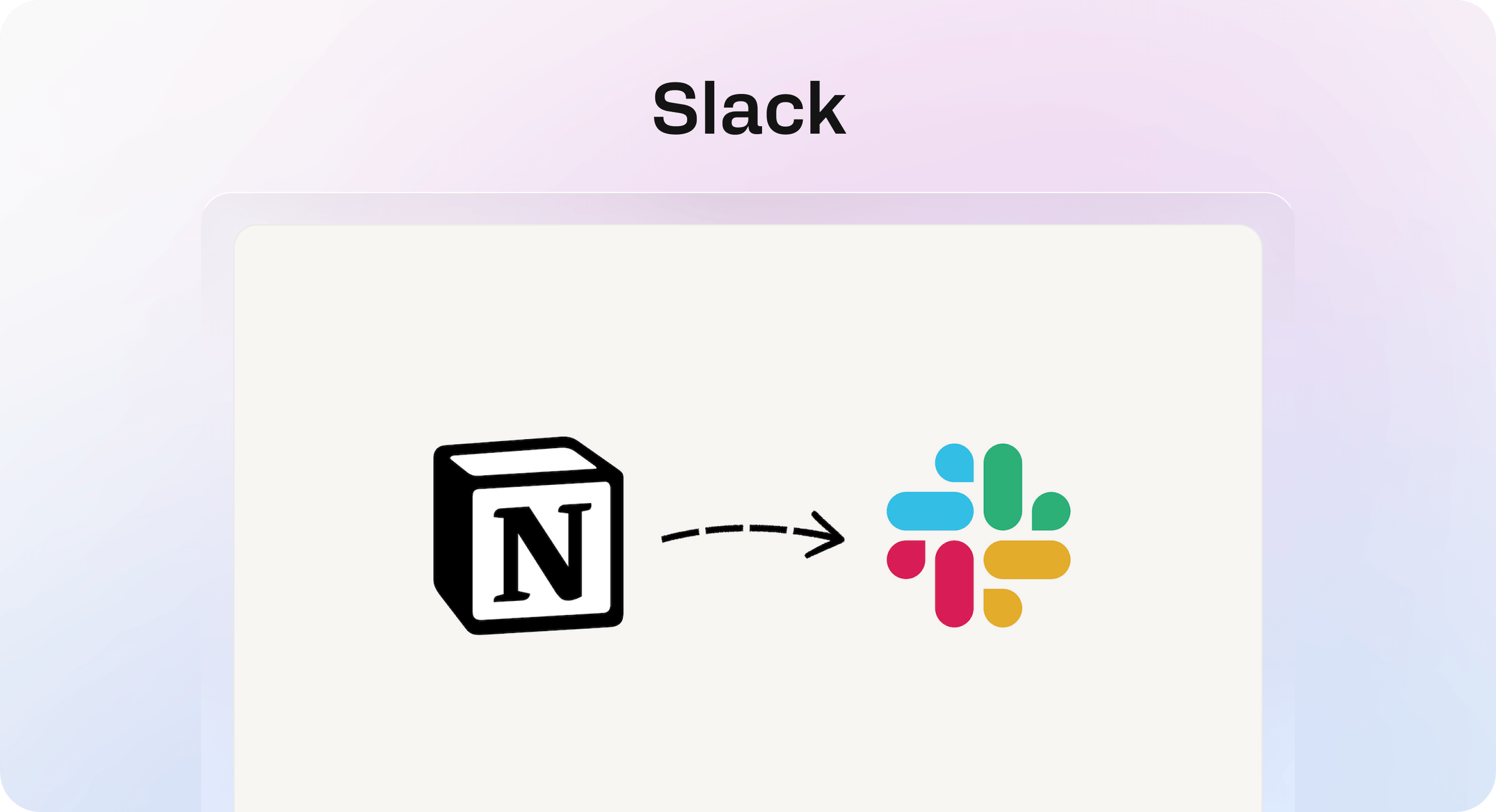 Slack and Notion integration for team communication and updates