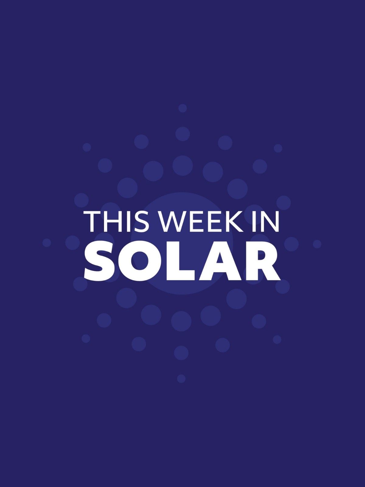 This Week in Solar