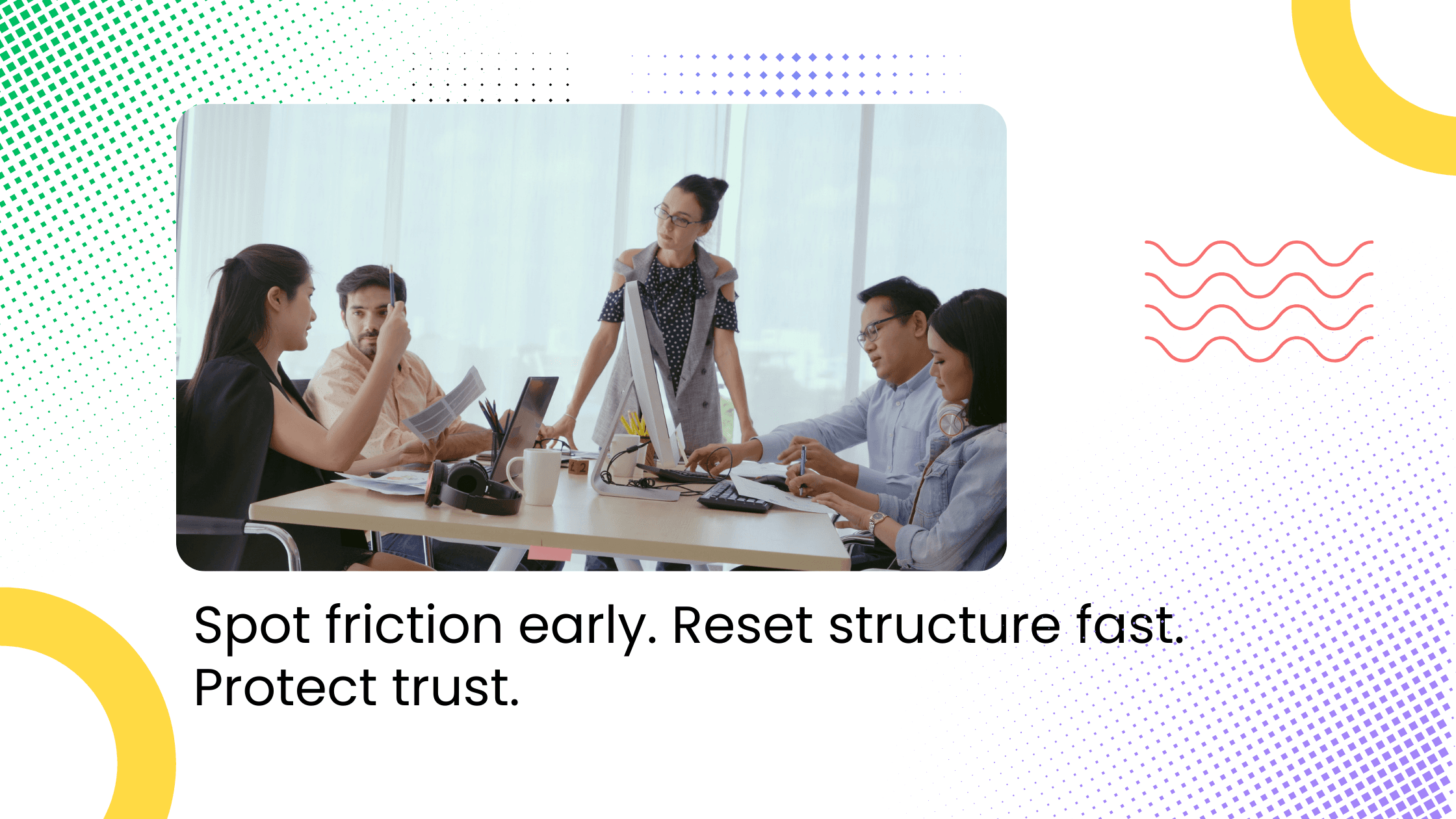 Team gathered around table discussing work while one person stands presenting, with headline about spotting friction early.