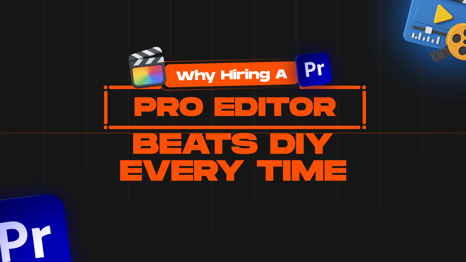 Why Hiring a Pro Editor Beats DIY Every Time