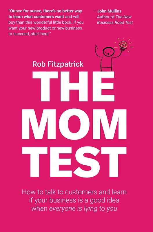 The Mom Test by Rob Fitzpatrick