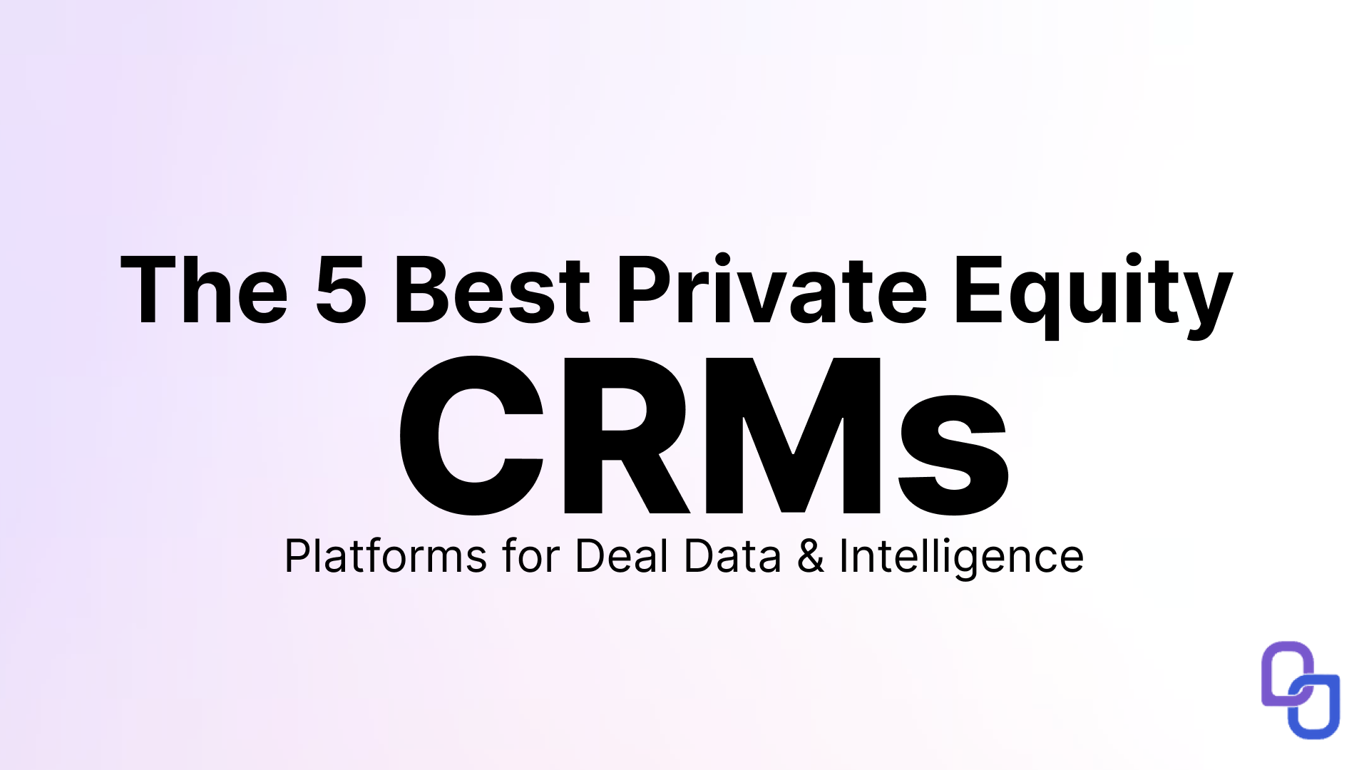 The 5 Best Private Equity CRM Platforms
