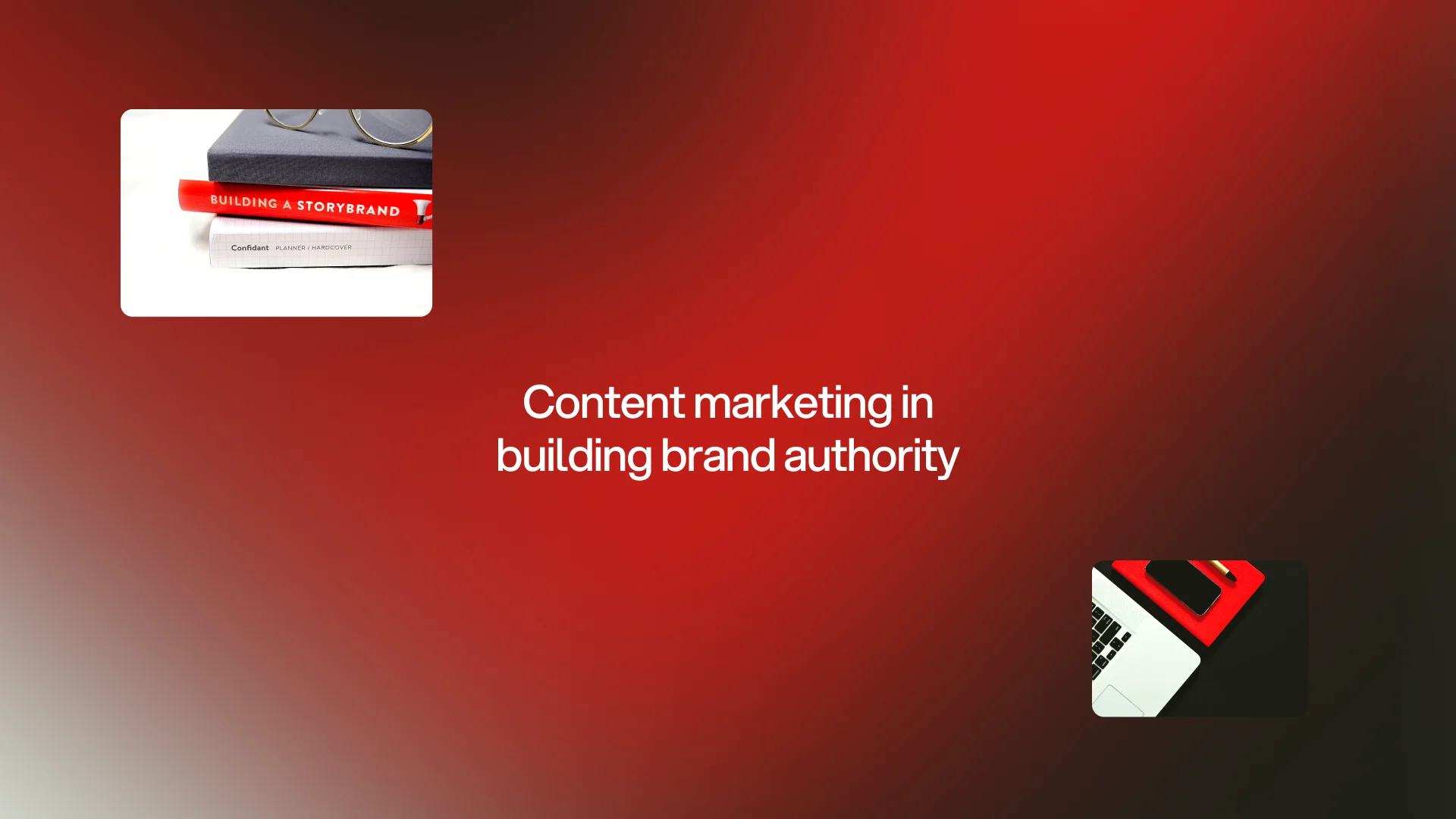 The role of content marketing in building brand authority