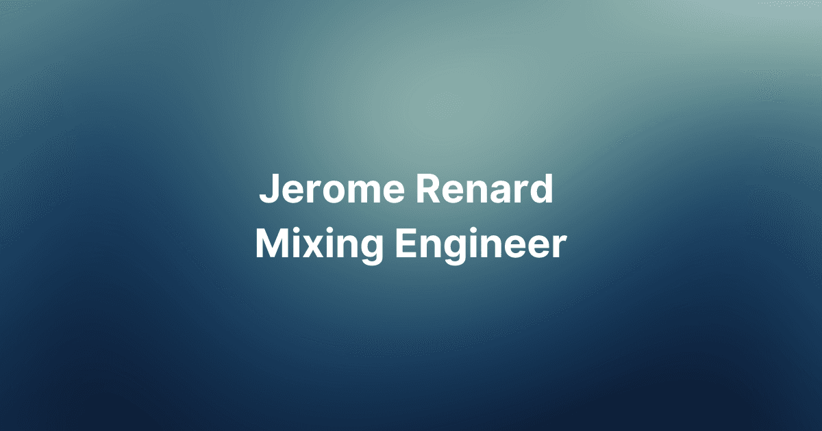 Jerome Renard Mixing Engineer