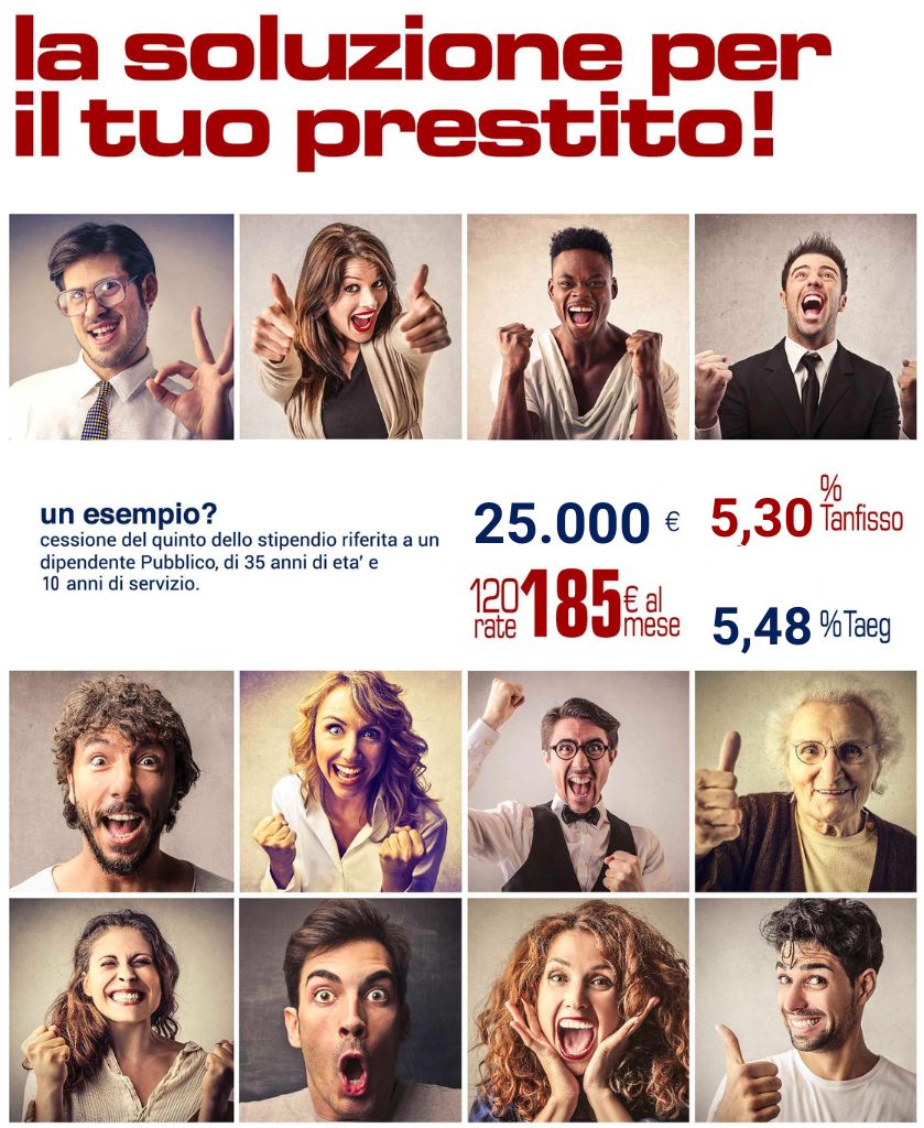 Esempio di soluzione per il tuo prestito: cessione del quinto dello stipendio riferita a un dipendente pubblico di 35 anni di età e 10 anni di servizio: 16.300€, in 120 rate da 185€ al mese, con 6,39% di tan fisso e 6,64% Taeg.