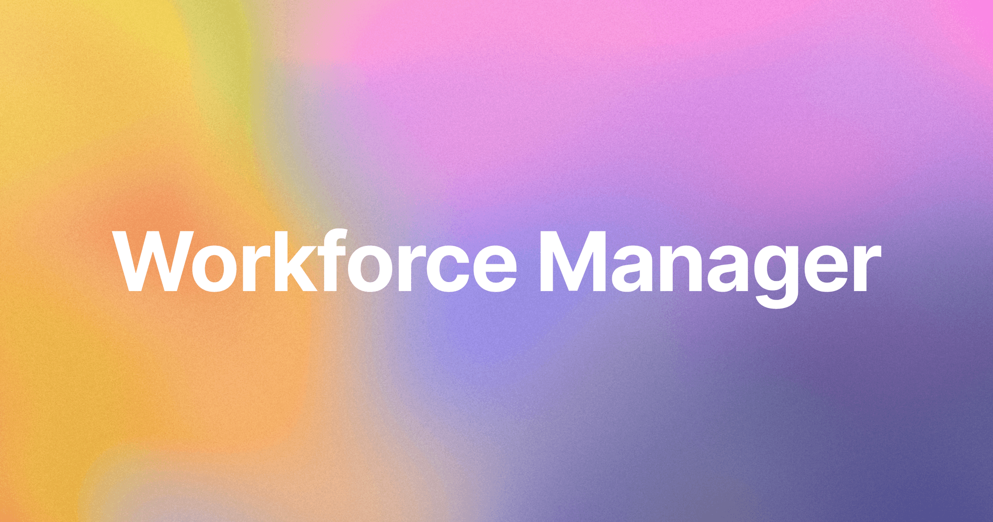 Launching Workforce Manager: AI-built rosters, ready in minutes