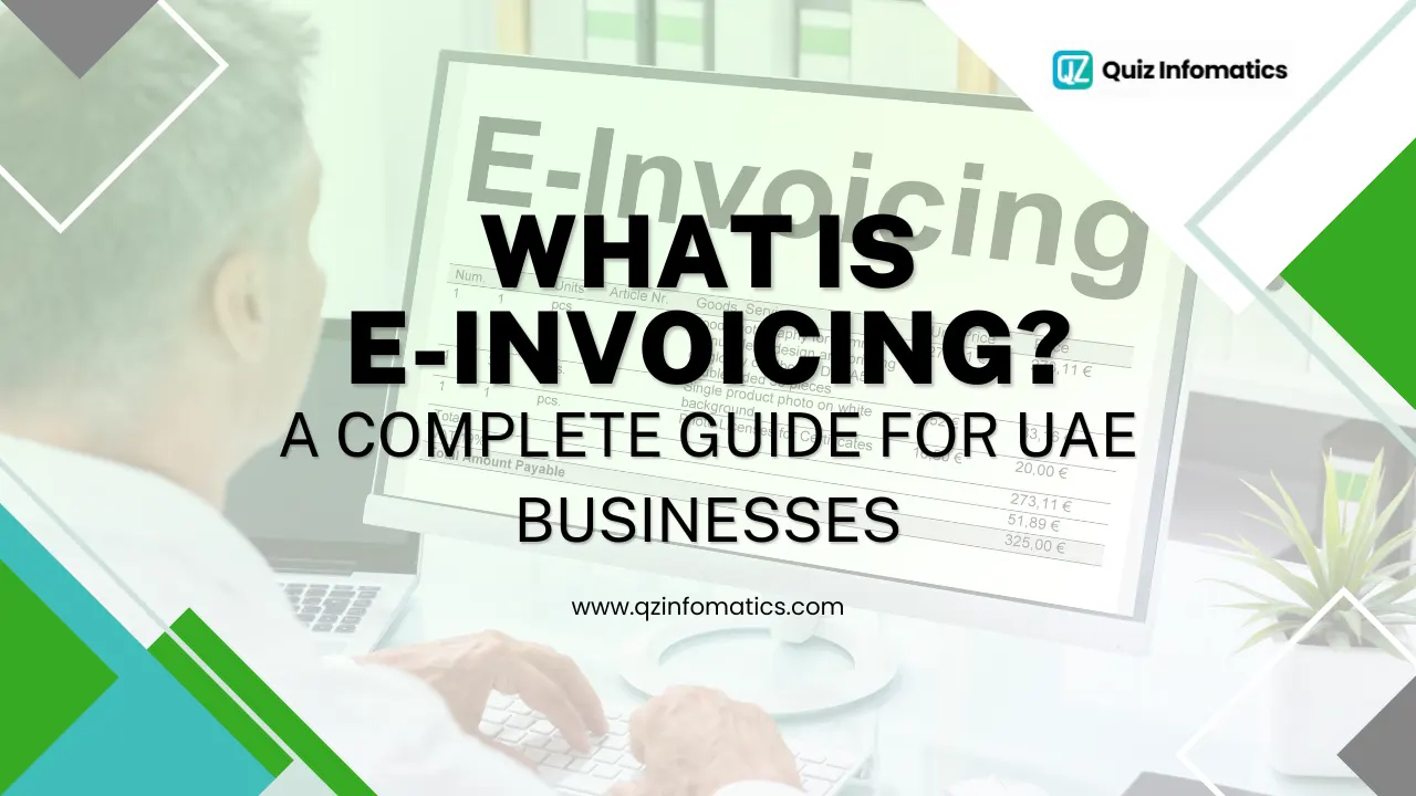 What Is E-Invoicing A Complete Guide for UAE Businesses