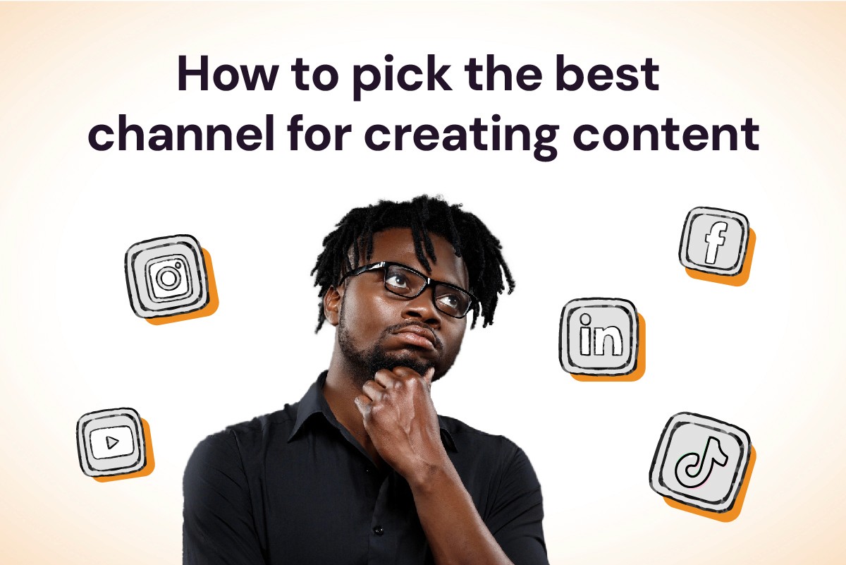 How to Pick the Best Channel for Creating Content Online