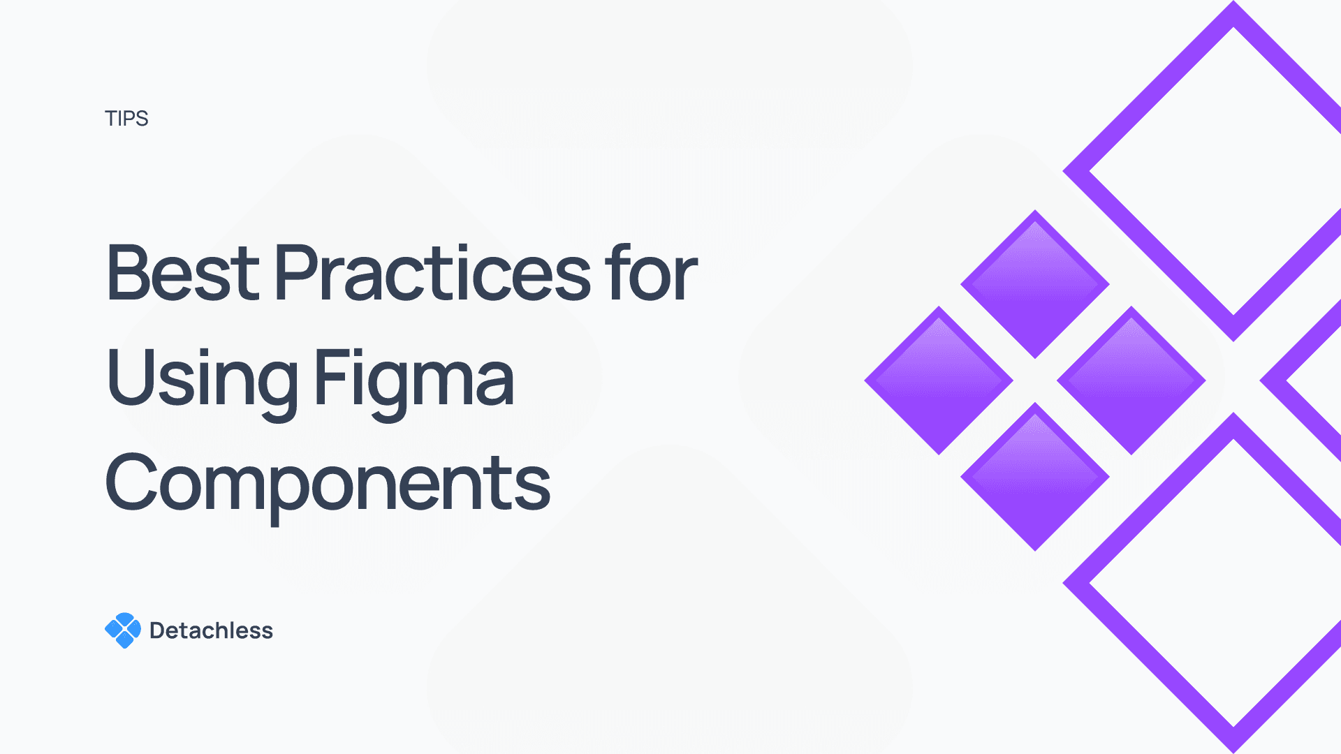 Best Practices for Using Figma Components