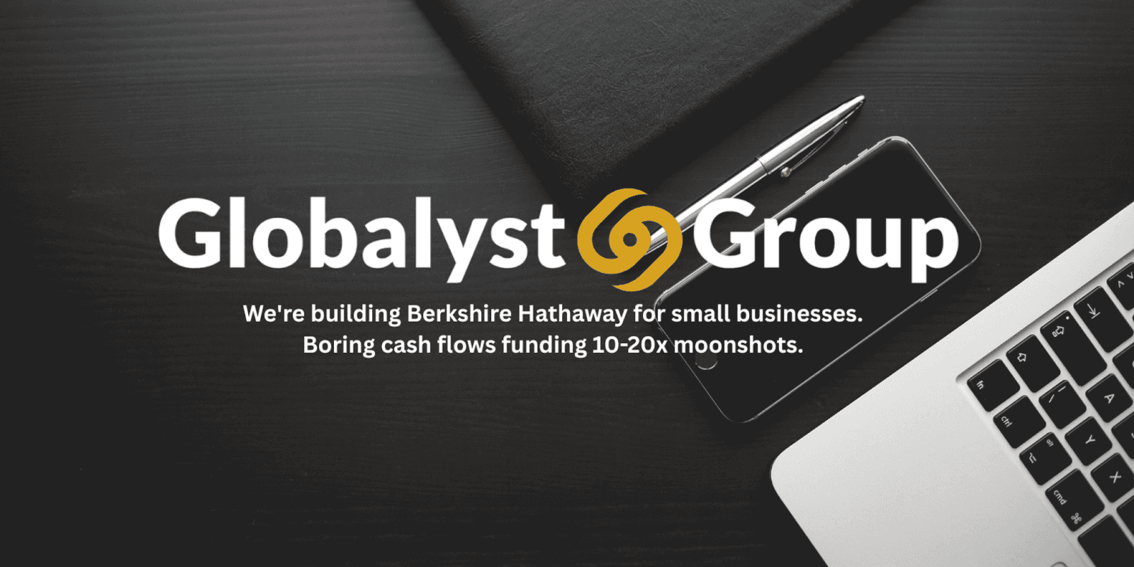 Globalyst Group logo with tagline about building Berkshire Hathaway for small businesses and funding long-term sustainable growth.