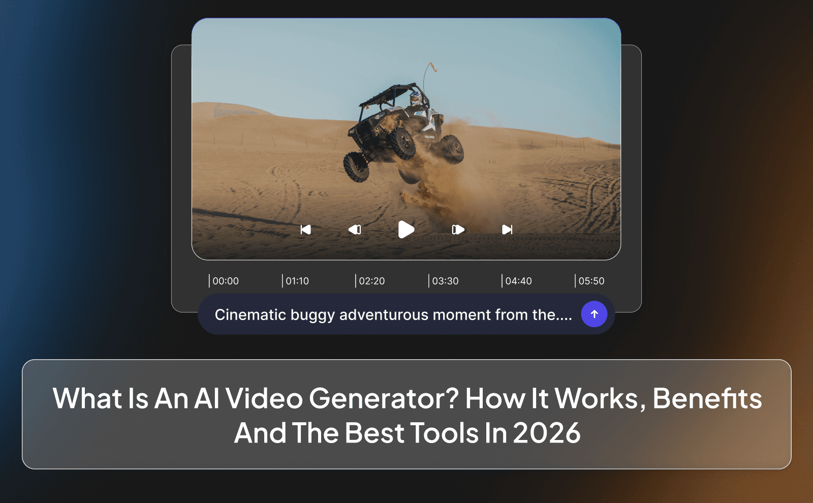What is an AI Video Generator_ How It Works, Benefits and the Best Tools in 2026