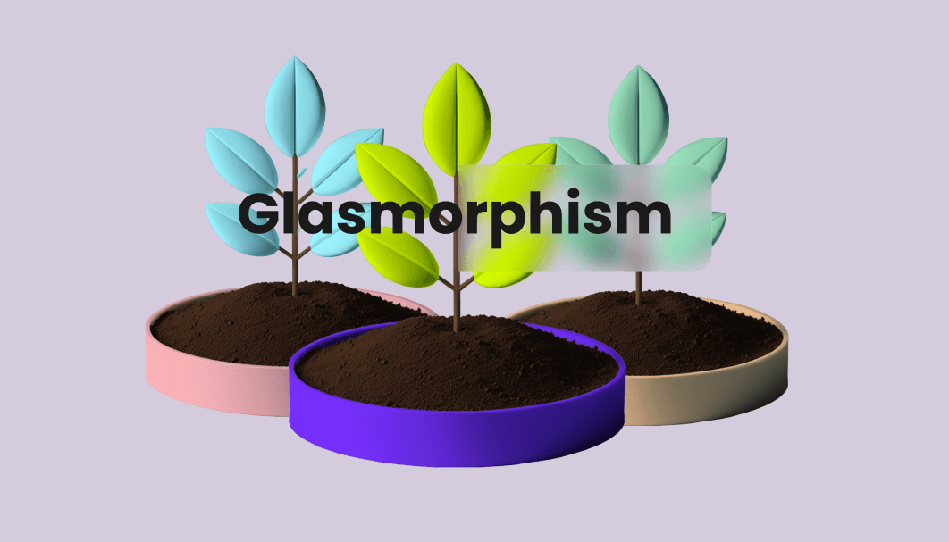 Three 3D plant on soil with leaves of different colors and pots, on top there is a text that says “Glasmorphism”, the half of it has a a blurry rectangle in the background