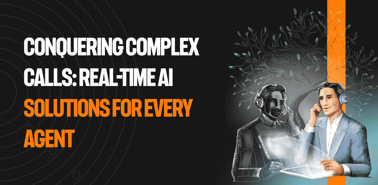 Conquering complex calls with Agent Assist: real-time AI solutions for every agent