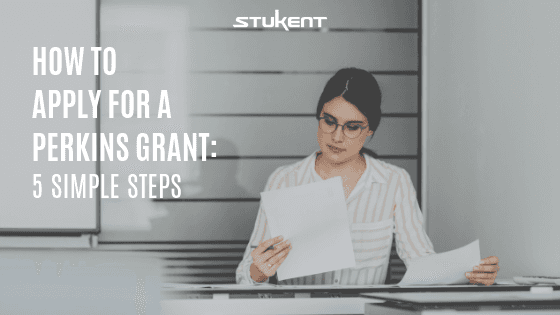 Woman in business attire reviews paperwork at a desk. Text reads: “How to Apply for a Perkins Grant: 5 Simple Steps.” The Stukent logo is displayed at the top of the image.
