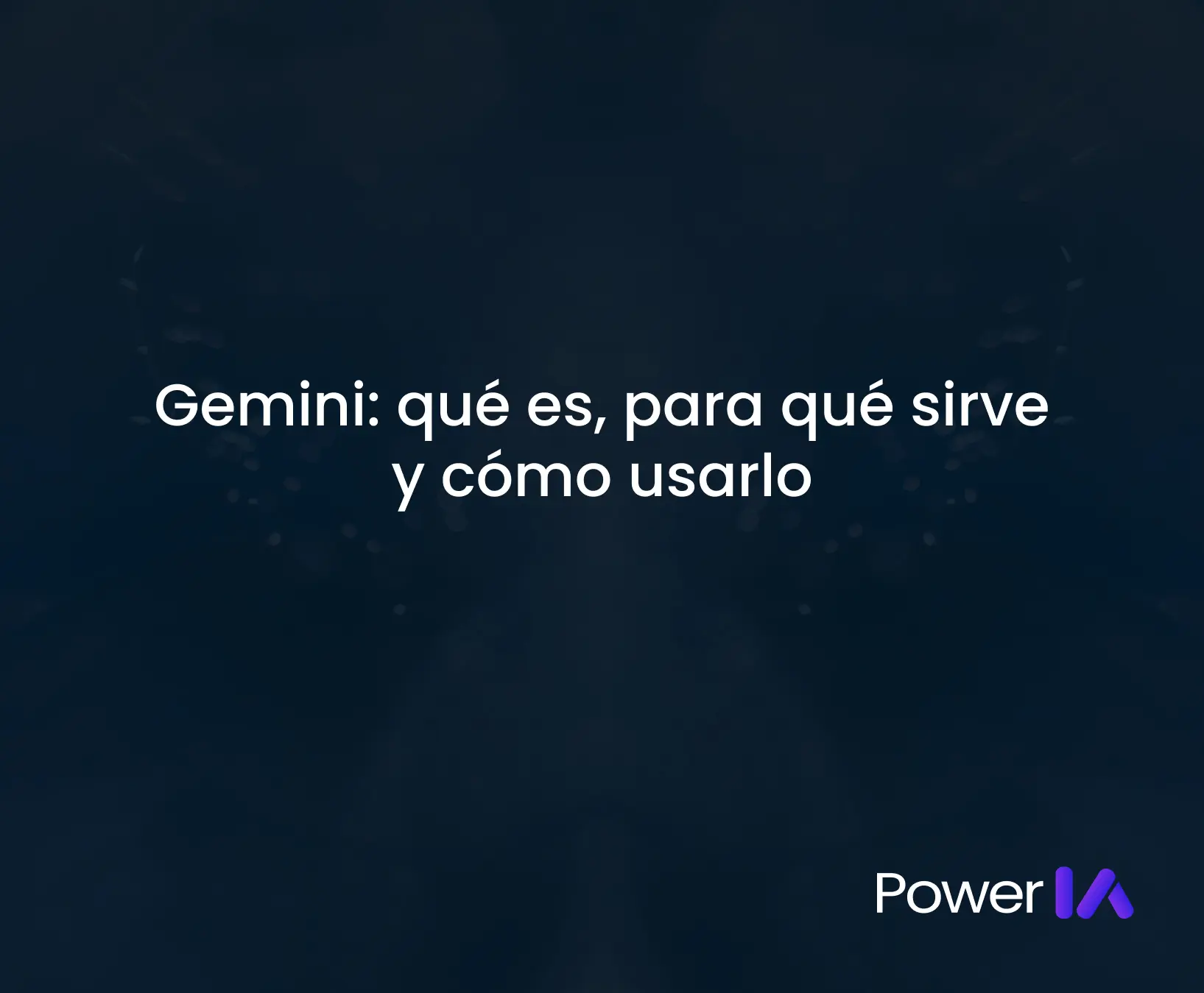 Gemini: qué es, para qué sirve y cómo usarlo en 2026