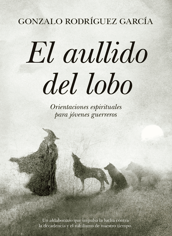 El aullido del lobo: Orientaciones espirituales para jóvenes guerreros