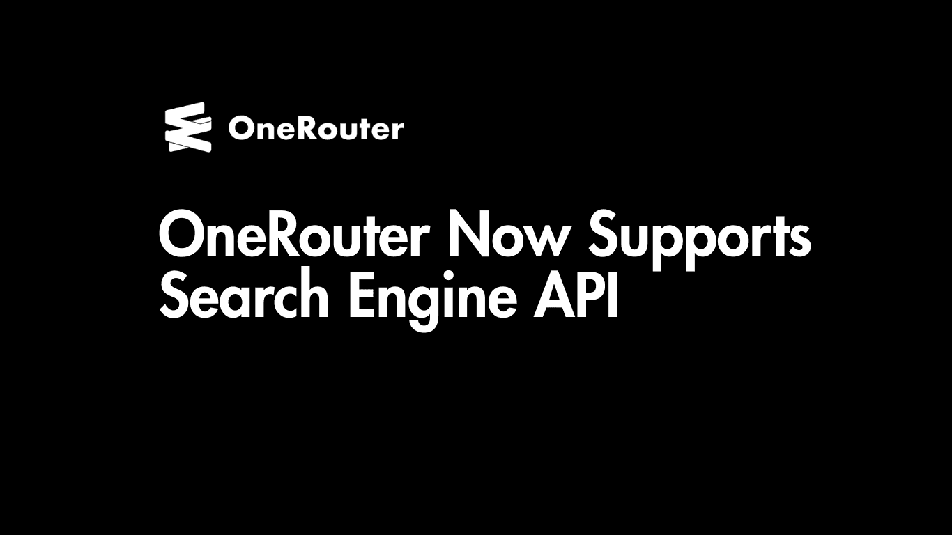 OneRouter Now Supports Search Engine API