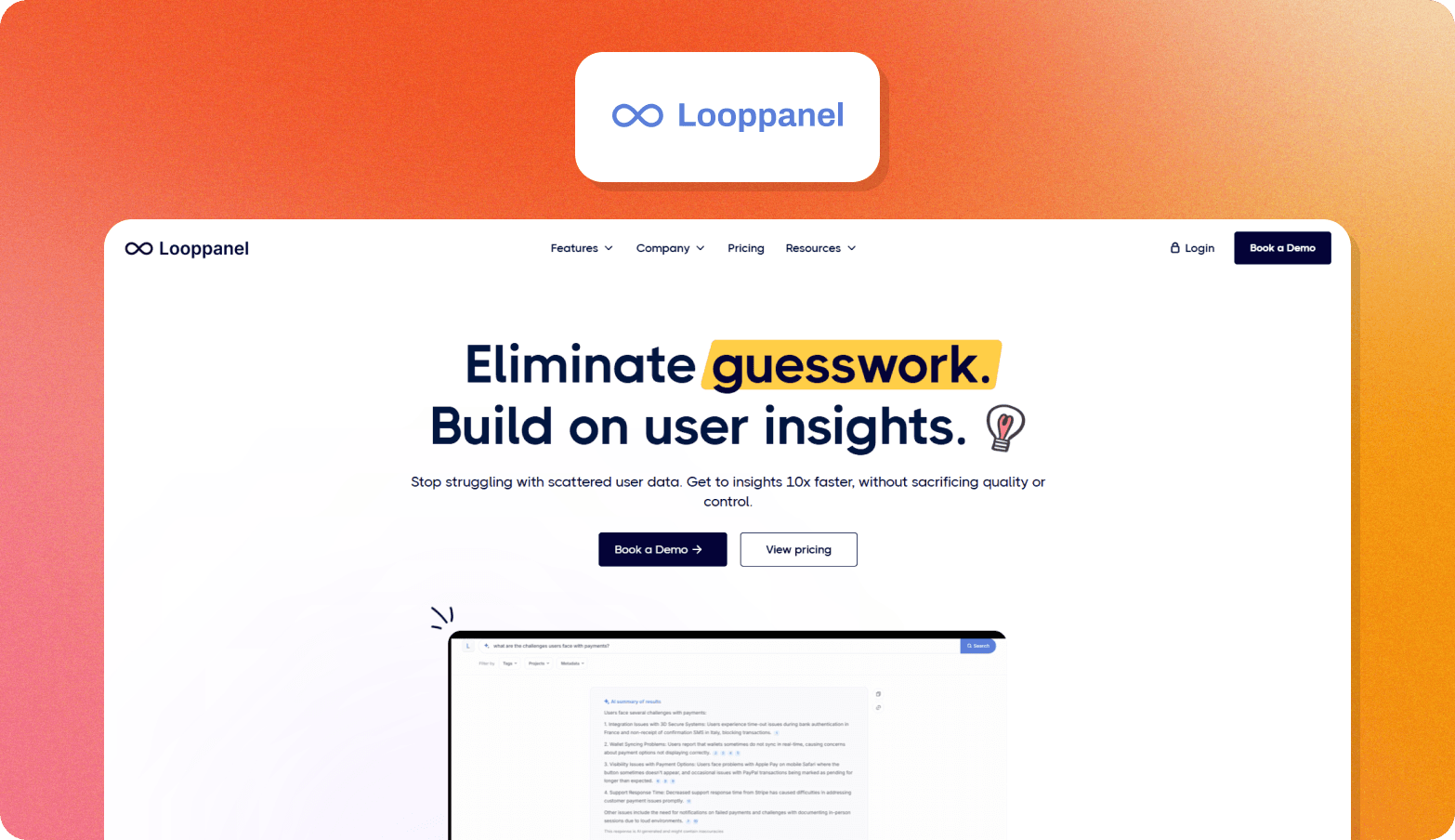 Screenshot of the Looppanel homepage, headlined "Eliminate guesswork. Build on user insights." with the subheading "Stop struggling with scattered user data. Get to insights 10x faster, without sacrificing quality or control." A product UI preview at the bottom shows an AI search interface responding to the query "what are the challenges users face with payments?" with a structured summary of findings. The Looppanel logo — an infinity symbol icon — appears above the browser screenshot on an orange gradient background.