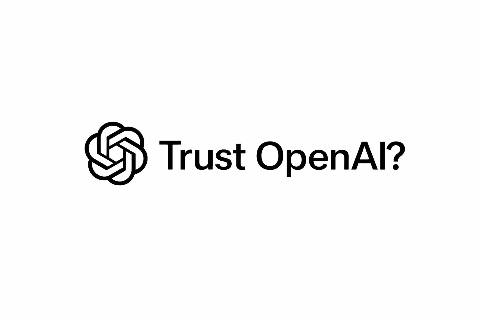 Can you trust OpenAI ?