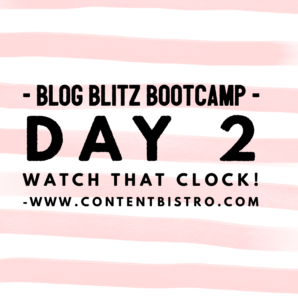 Blog Blitz Bootcamp Day 2 Time Management Tools and Techniques for Blogging