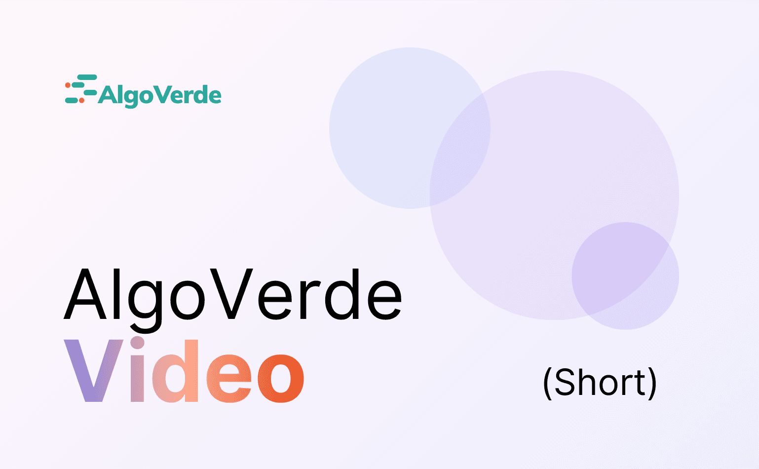 Dynamic visual intro to AlgoVerde’s purpose, product, and strategic goals - shorten and muted.