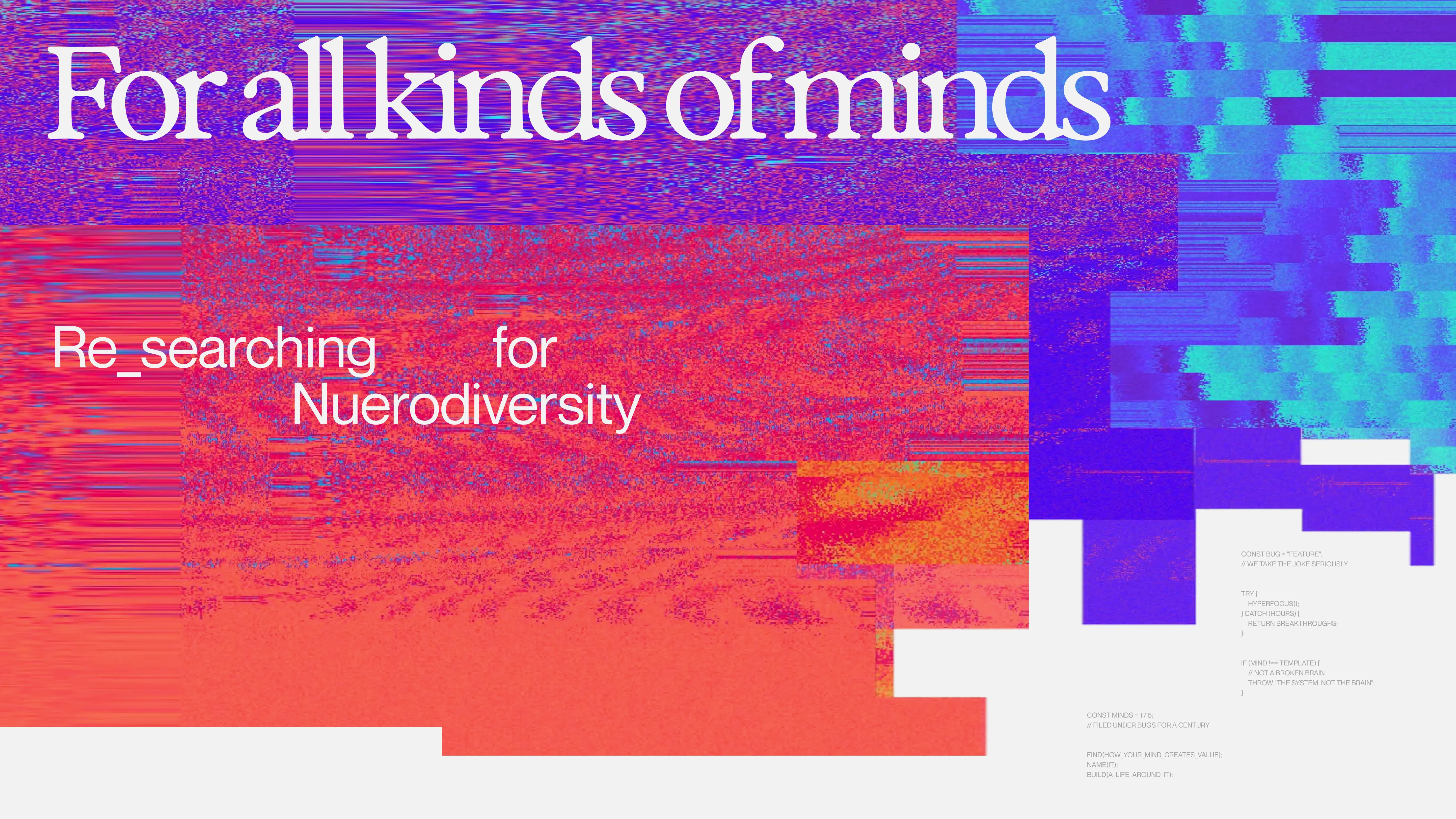 For all kinds of minds, Re_searching for Neurodiversity glitch graphic in pink and blue