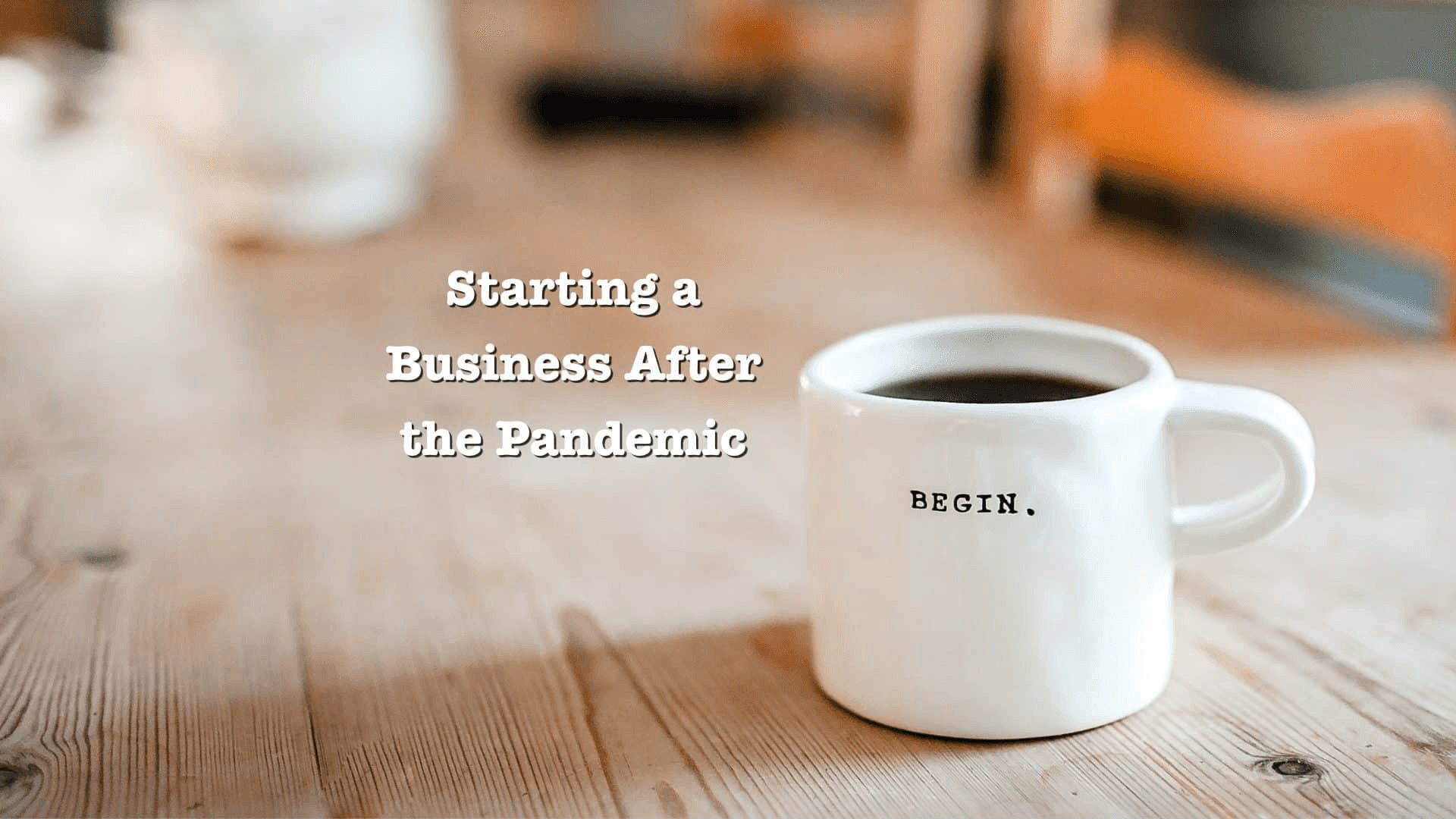 becoming-an-entrepreneur-and-starting-a-business-after-the-pandemic-e1629228352626
