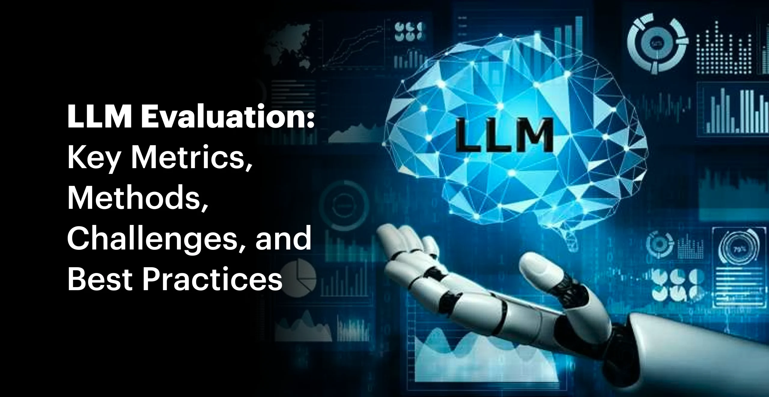 LLM Evaluation: Key Metrics, Methods, Challenges, and Best Practices