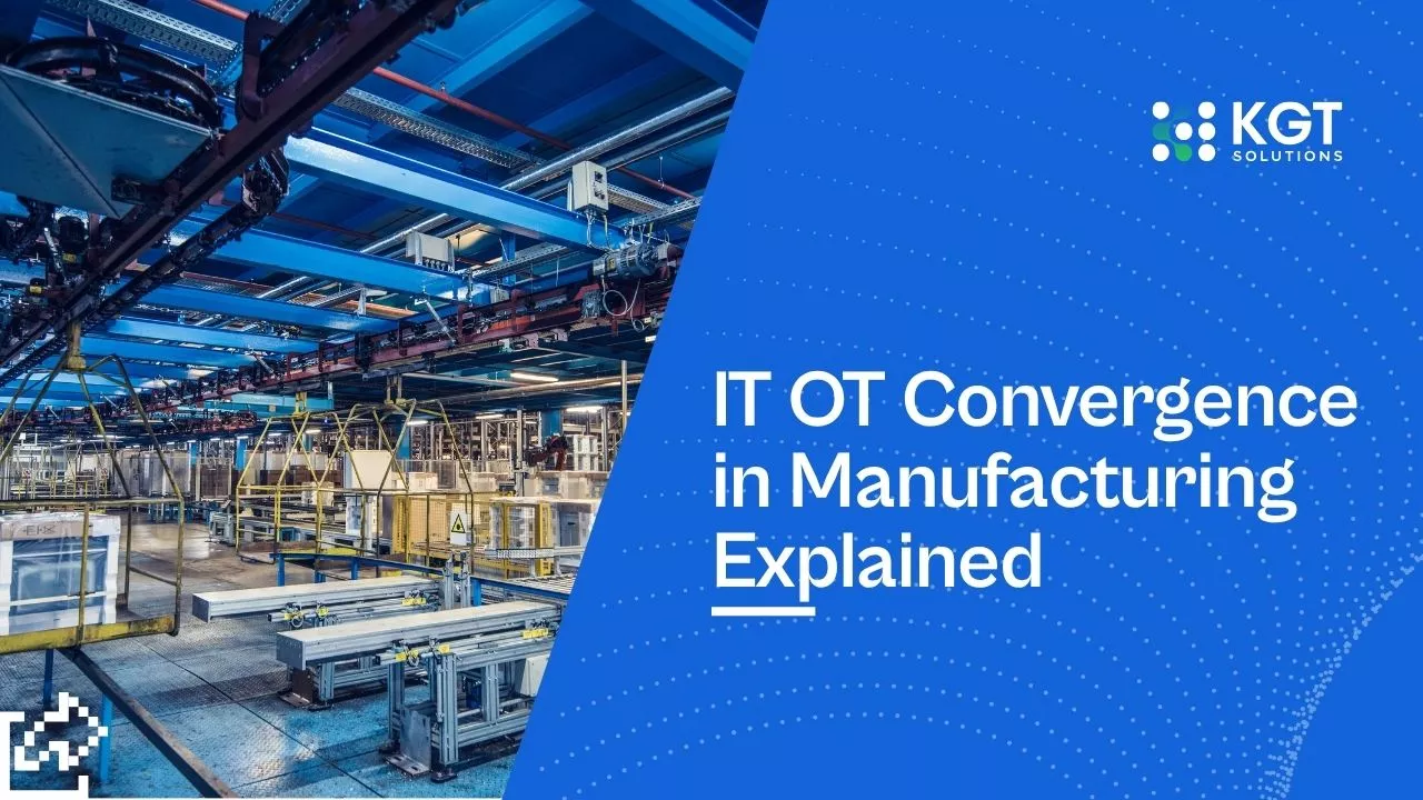 IT OT Convergence in Manufacturing Explained