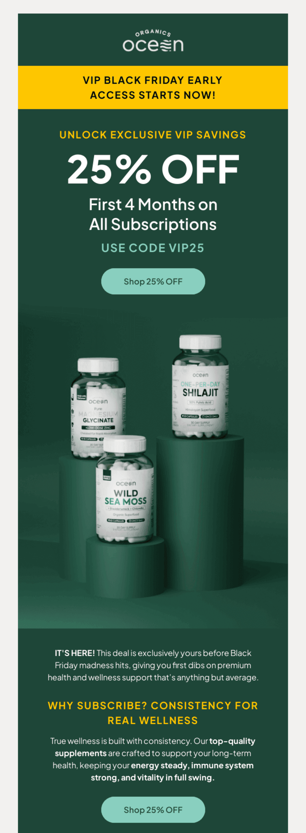 VIP Black Friday Promo (Organics Ocean): "Promotional email for Organics Ocean featuring a VIP Black Friday early access offer with 25% off the first four months of subscriptions. Includes product images of supplements and a call-to-action button."