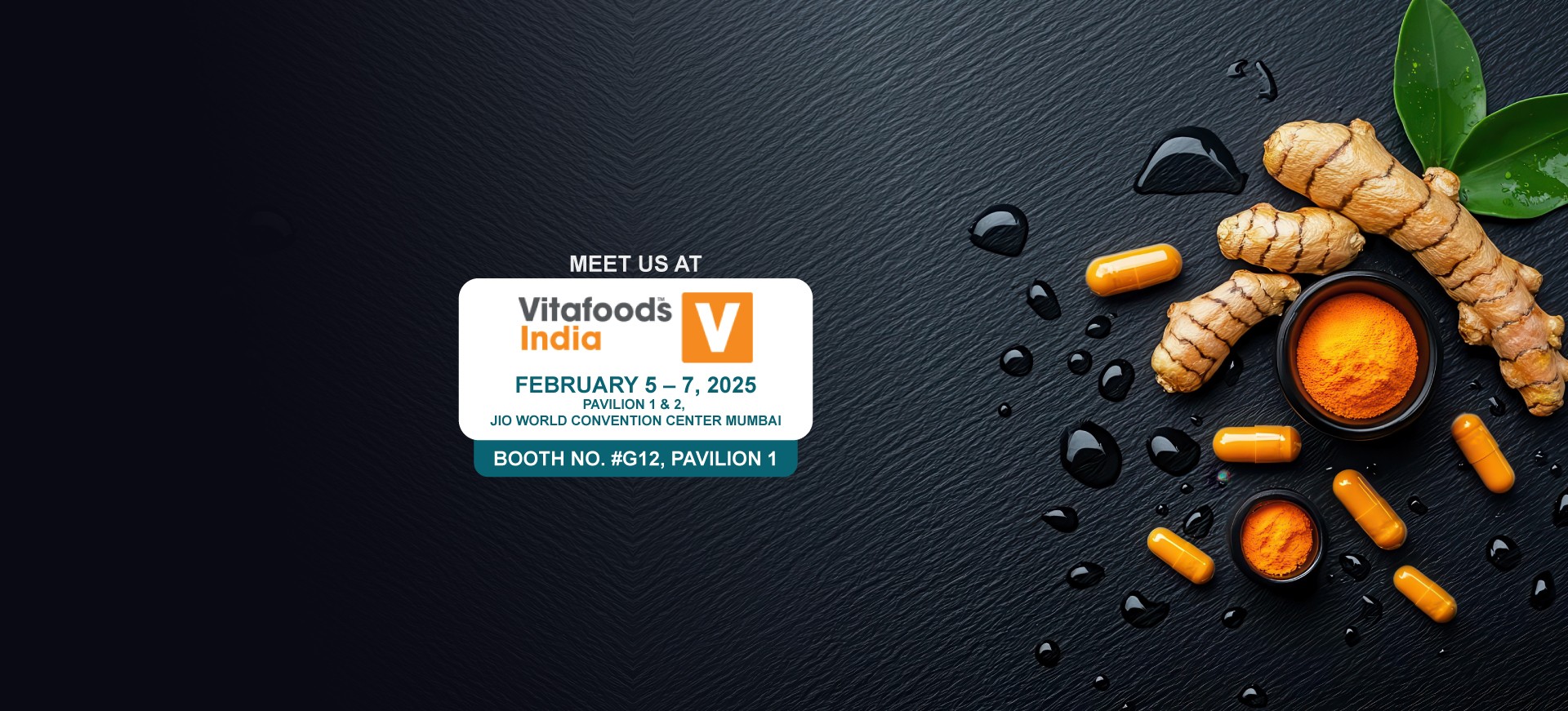 Meet us at: Vitafoods India, Booth No. #G12, Pavilion 1