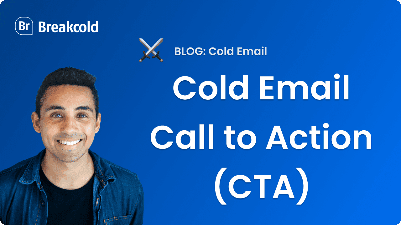 Cold Email Call to Action (CTA) | Breakcold