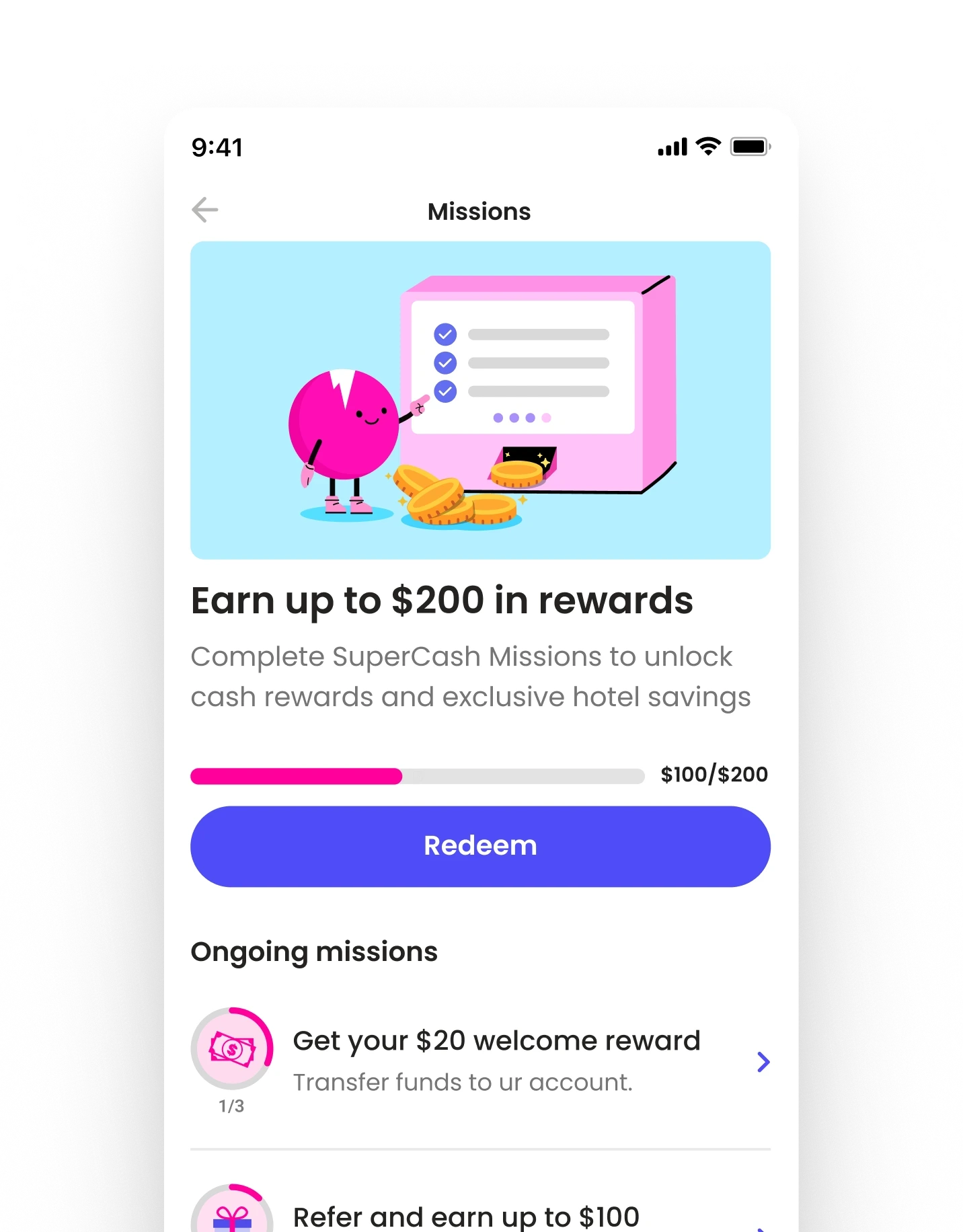 Mobile screen showing the SuperCash Missions page with a pink character checking off tasks beside a checklist. A progress bar displays $100 of $200 earned with a ‘Redeem’ button, followed by ongoing missions including a $20 welcome reward and referral bonuses.