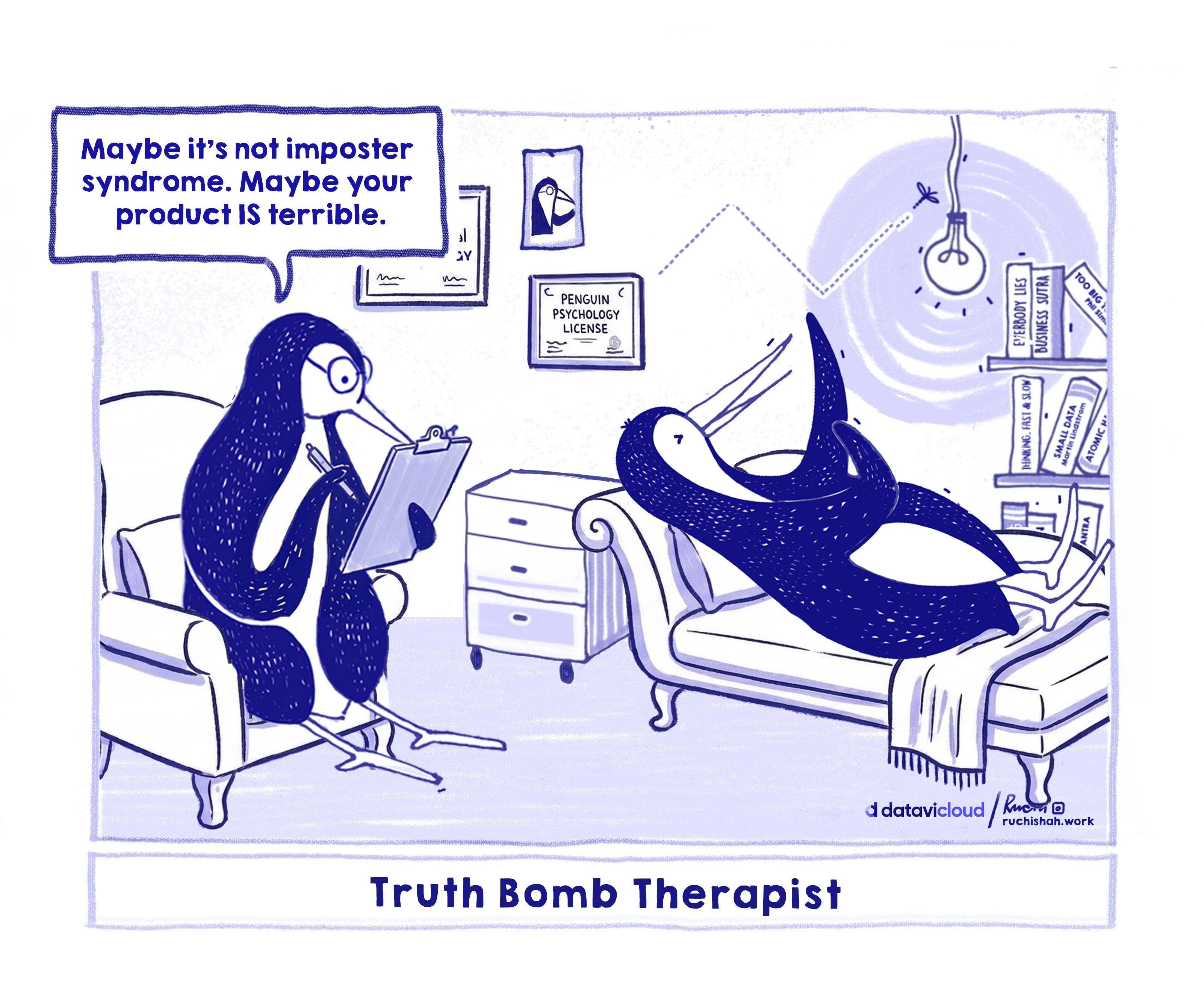 A blue-ink illustration titled "Truth Bomb Therapist." A penguin therapist sits with a clipboard, telling a penguin patient lying on a therapy couch: "Maybe it's not imposter syndrome. Maybe your product IS terrible." The comic humorously addresses the harsh reality of product-market fit and the internal struggles of sales and product teams.