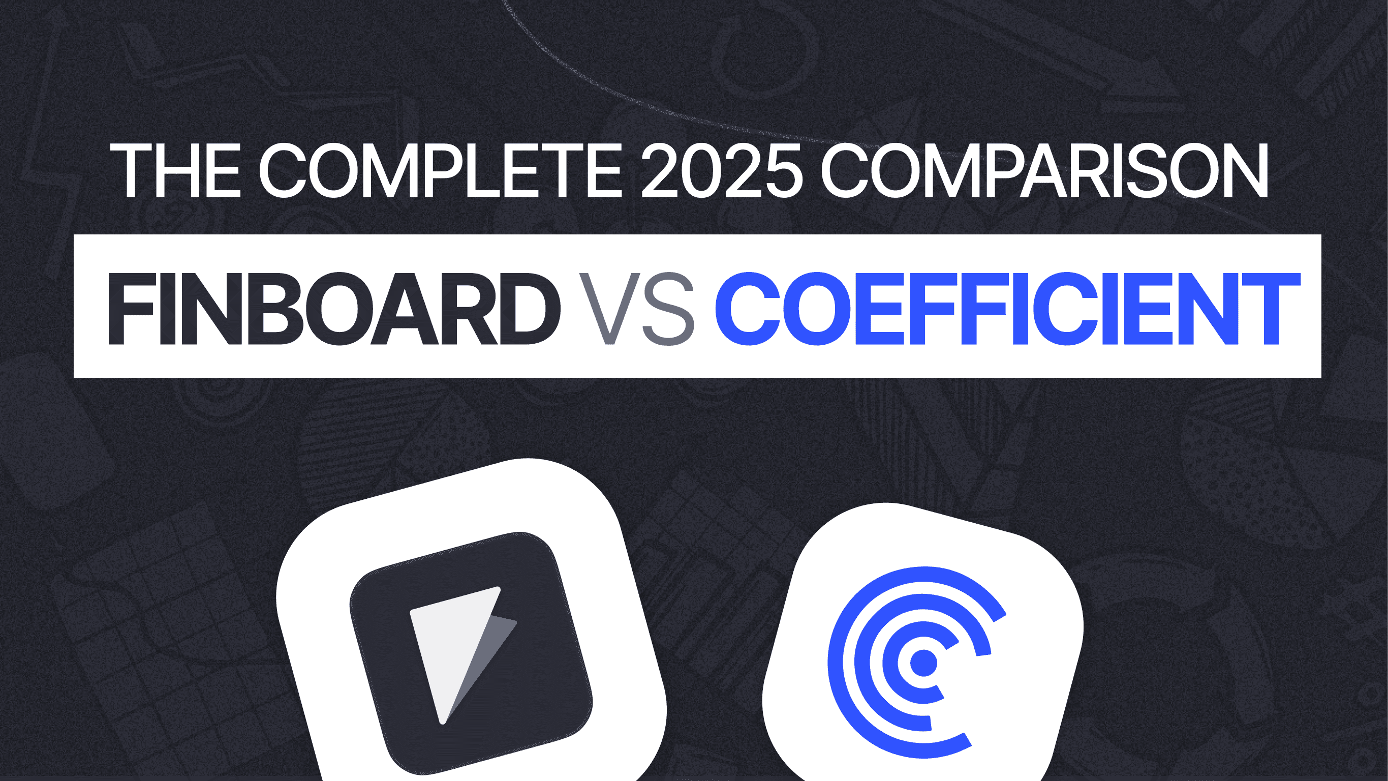 FinBoard.ai vs Coefficient: The Complete 2025 Comparison for Smarter Financial Reporting