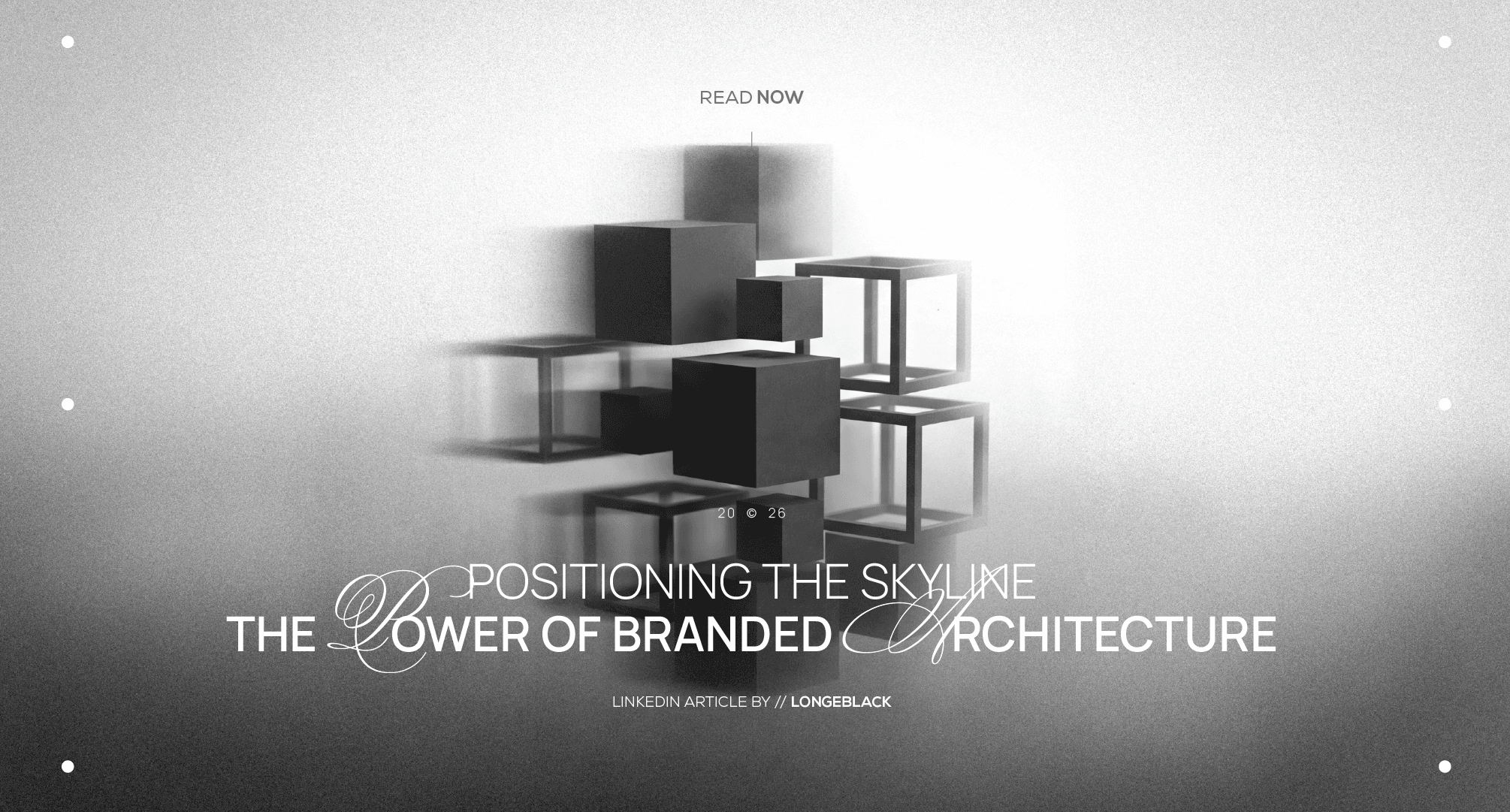 The power of branded Architecture, An original insight by // Longeblack