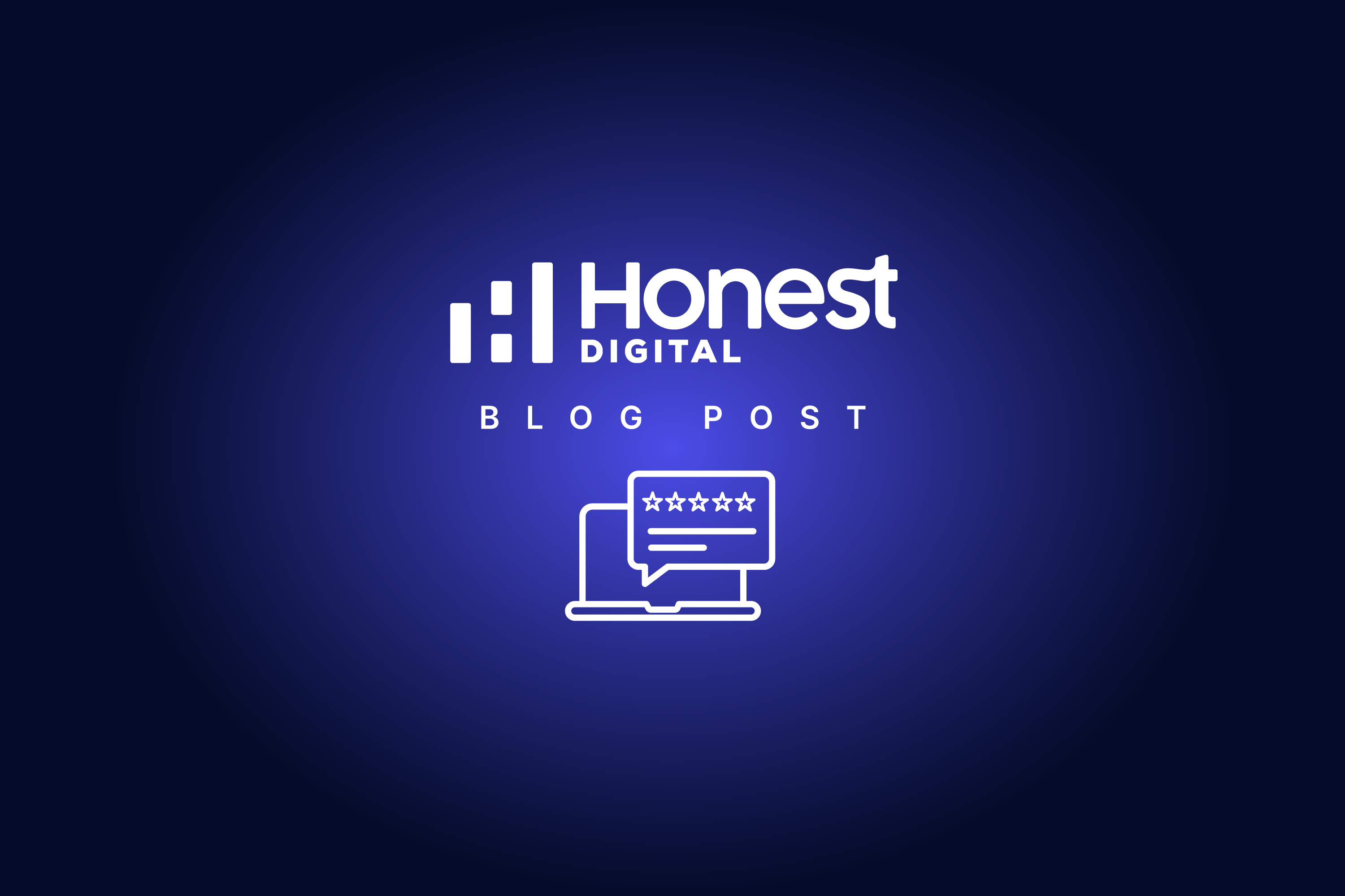White Honest Digital inline logo with a white laptop and 5-star review line icon and the text "Blog Post" on a gradient background.