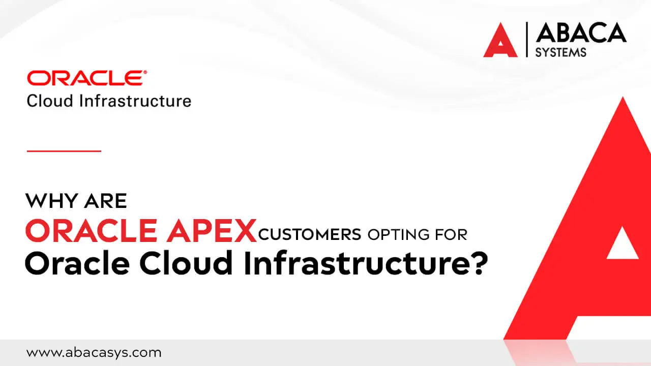 Why Are Oracle APEX Customers Opting for Oracle Cloud Infrastructure?