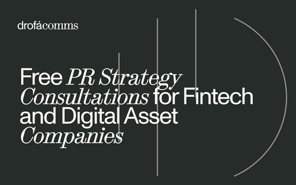 Drofa Comms Launches Free PR Consultations for Fintech and Digital Asset Companies