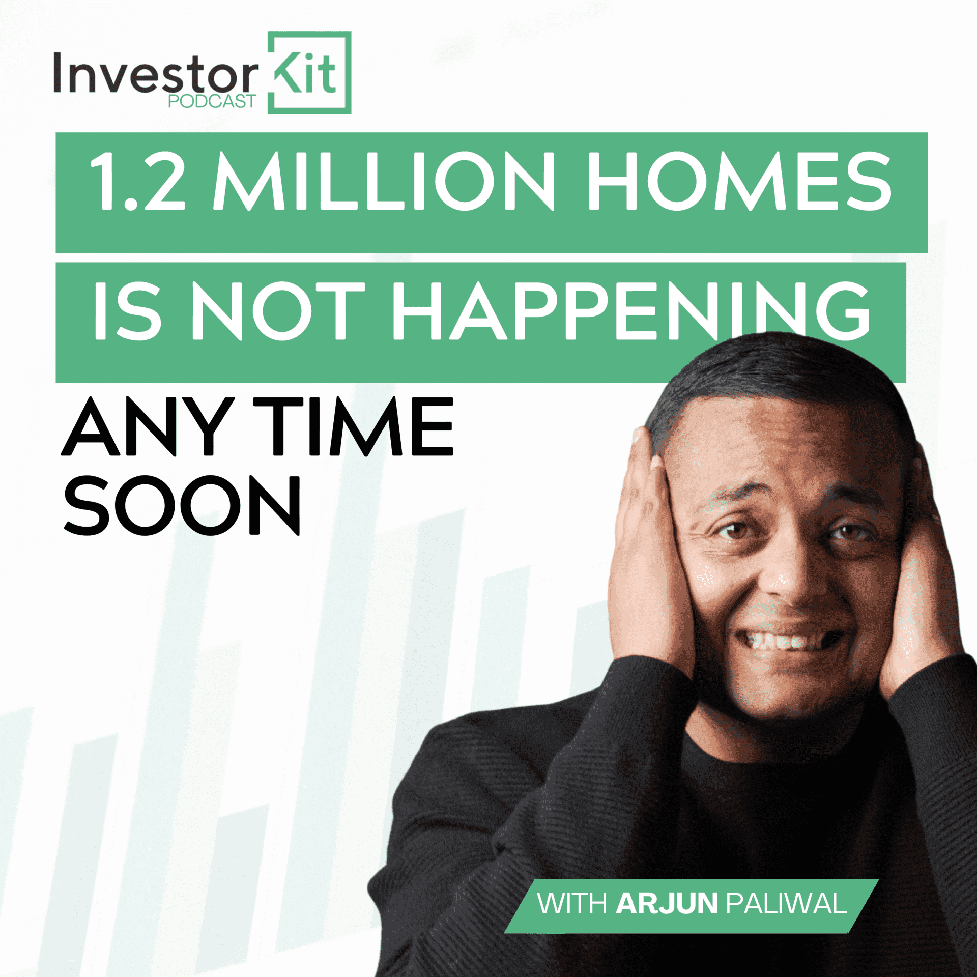 Investor Kit Podcast: 1.2 Million Homes is Not Happening Soon