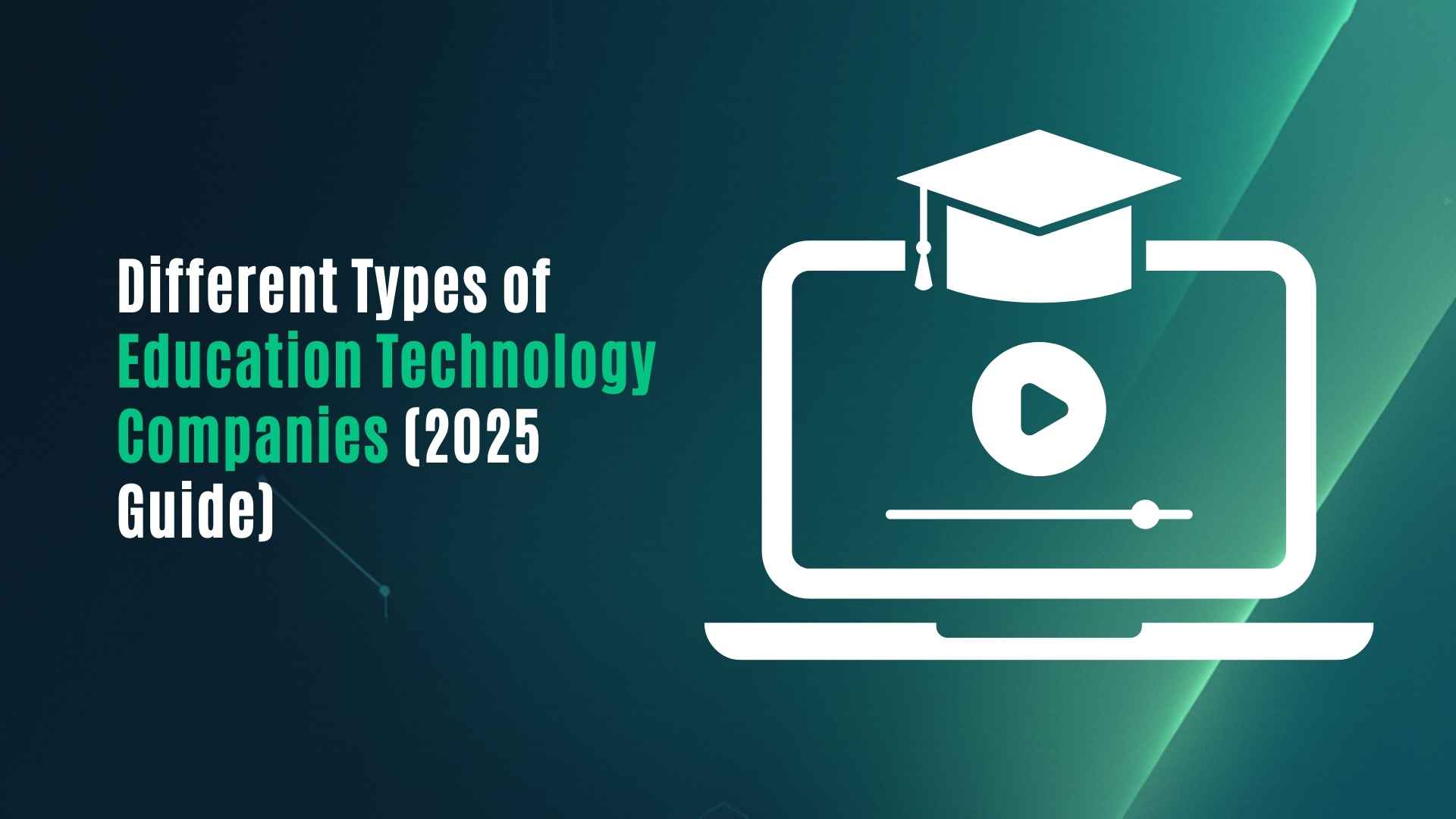 Different Types of Education Technology Companies