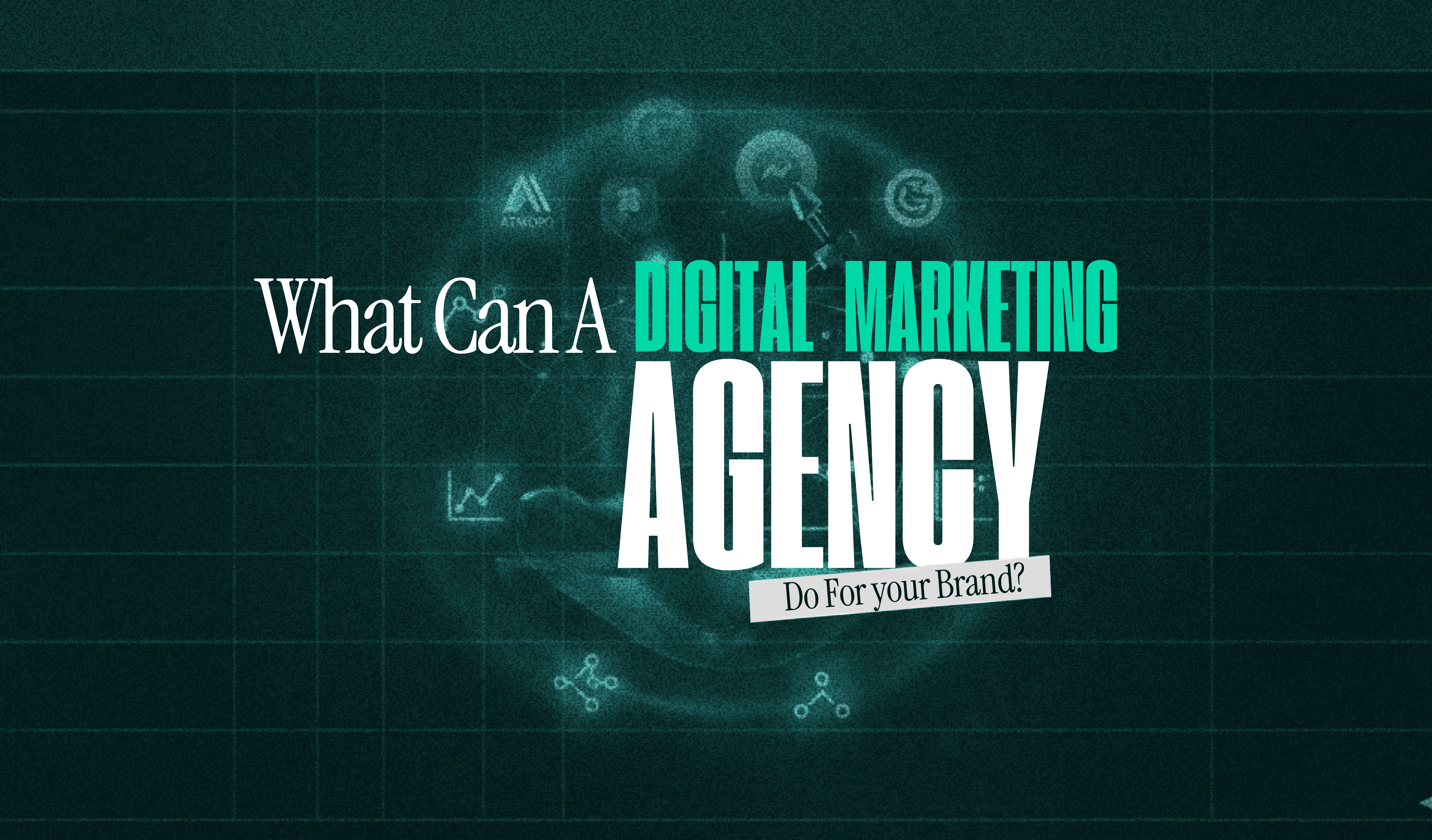 what can a digital marketign agency do for your brand