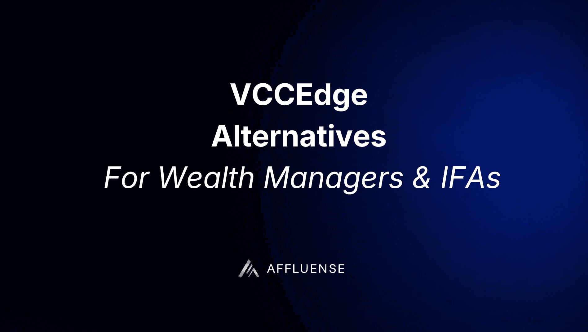 VCCEdge alternatives for wealth managers